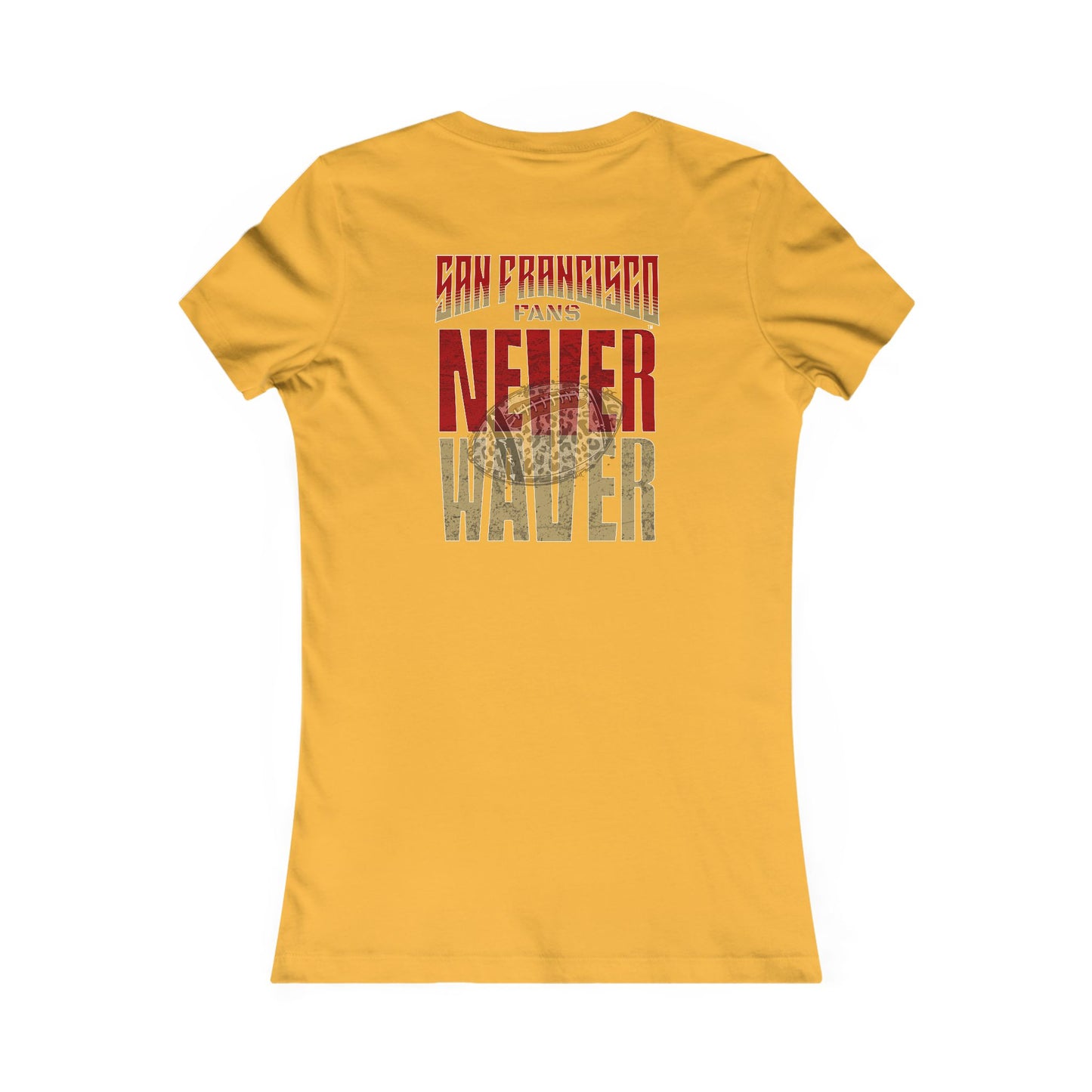 San Francisco Fans Never Waver With Leopard Football Women's Favorite Tee - Never Waver