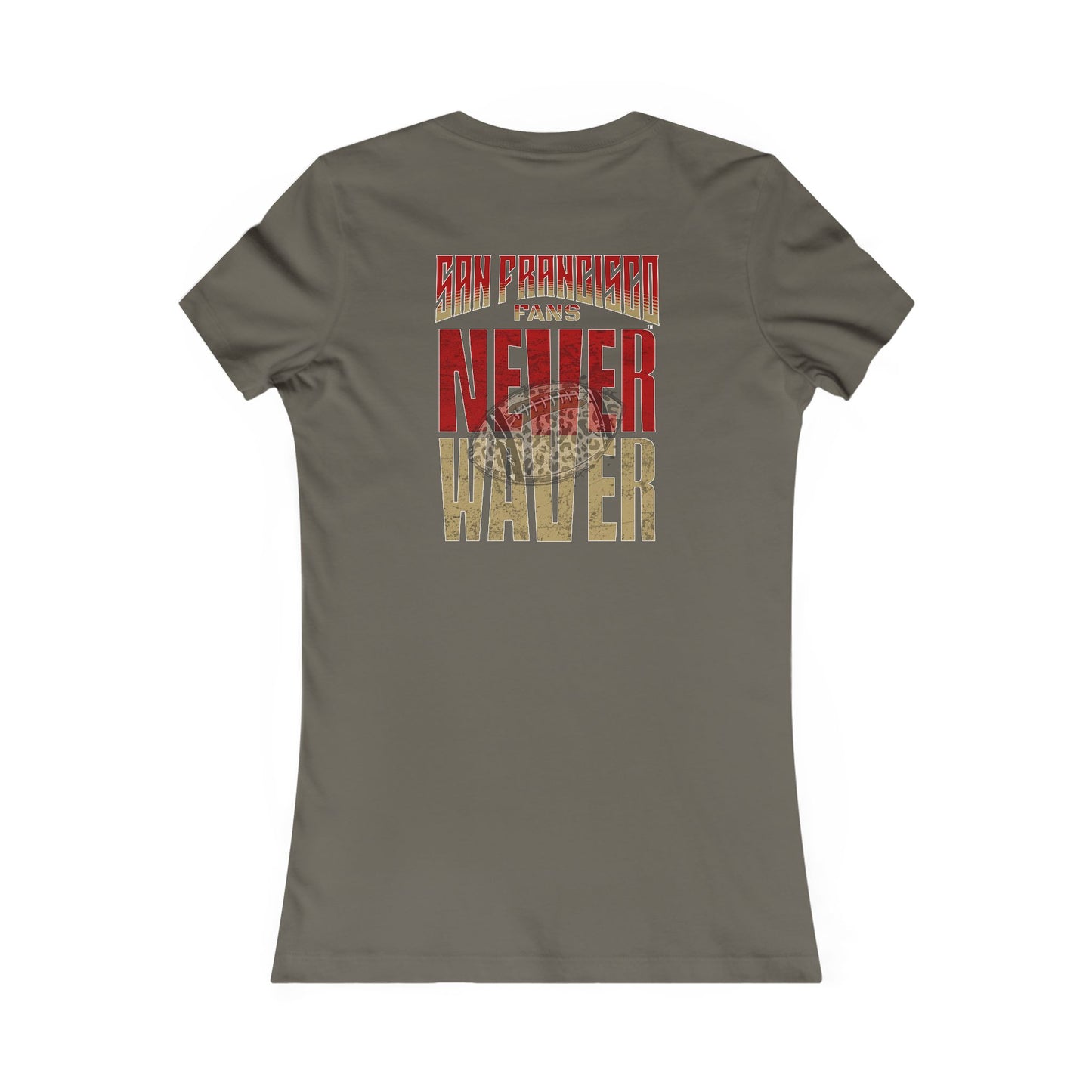 San Francisco Fans Never Waver With Leopard Football Women's Favorite Tee - Never Waver