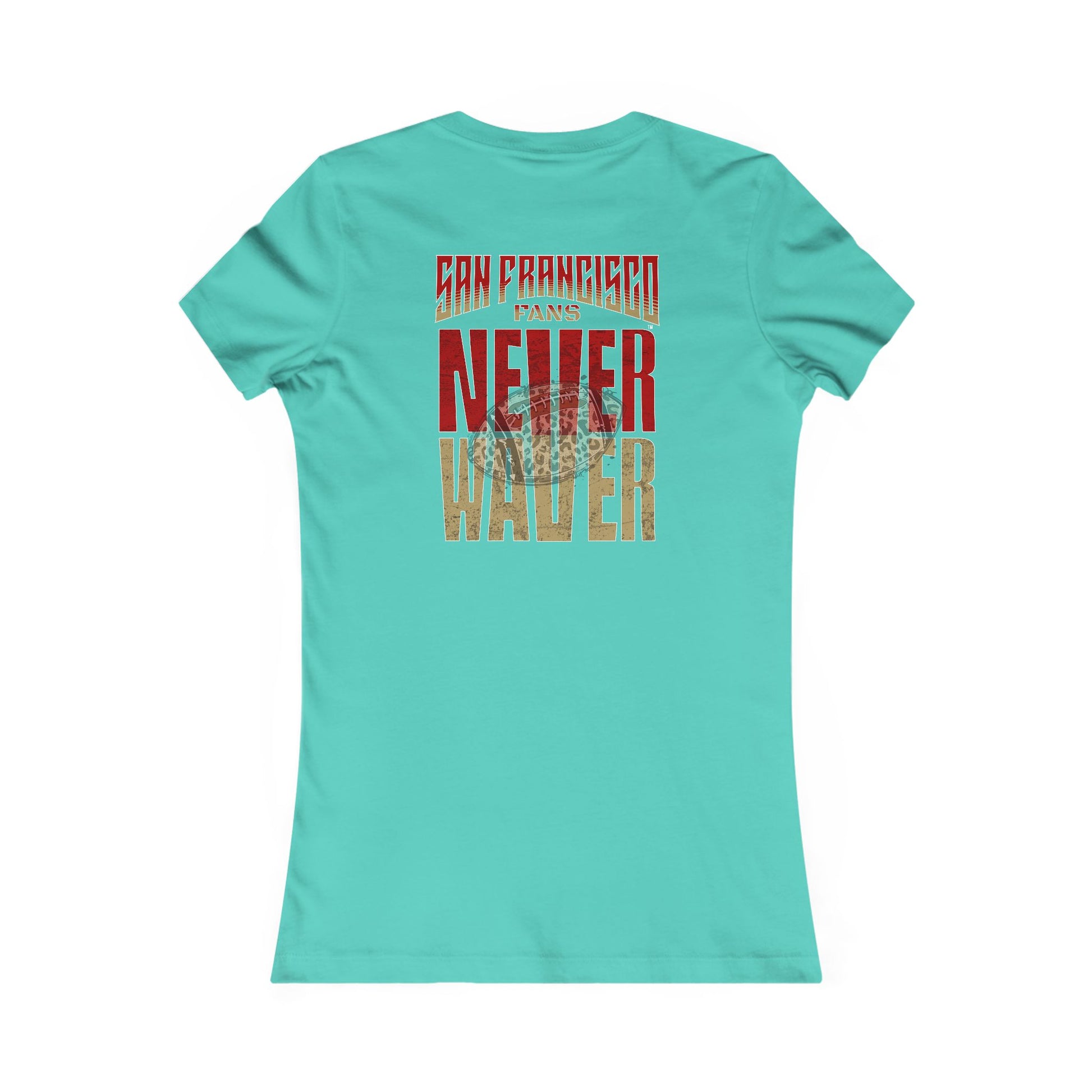 San Francisco Fans Never Waver With Leopard Football Women's Favorite Tee - Never Waver