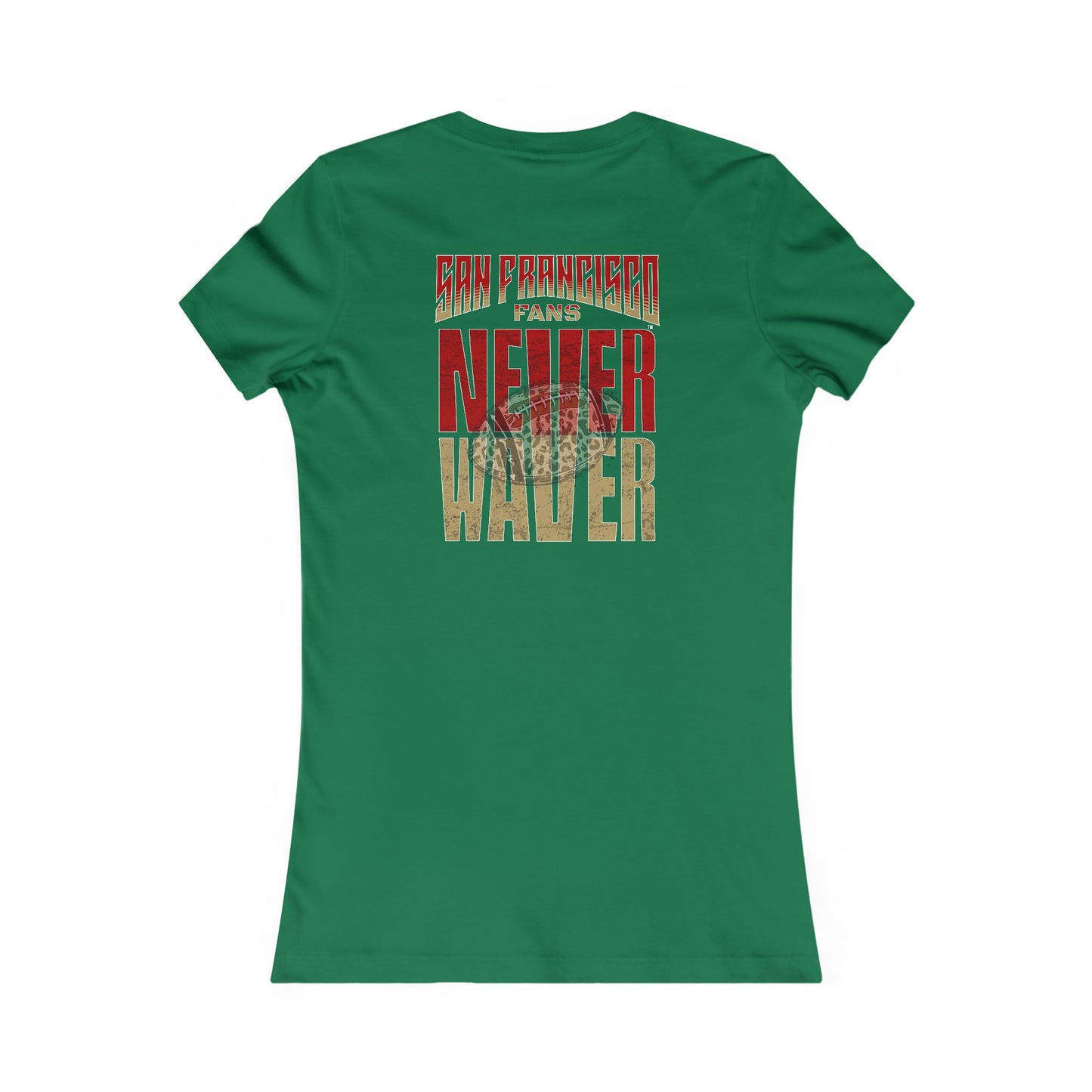San Francisco Fans Never Waver With Leopard Football Women's Favorite Tee - Never Waver