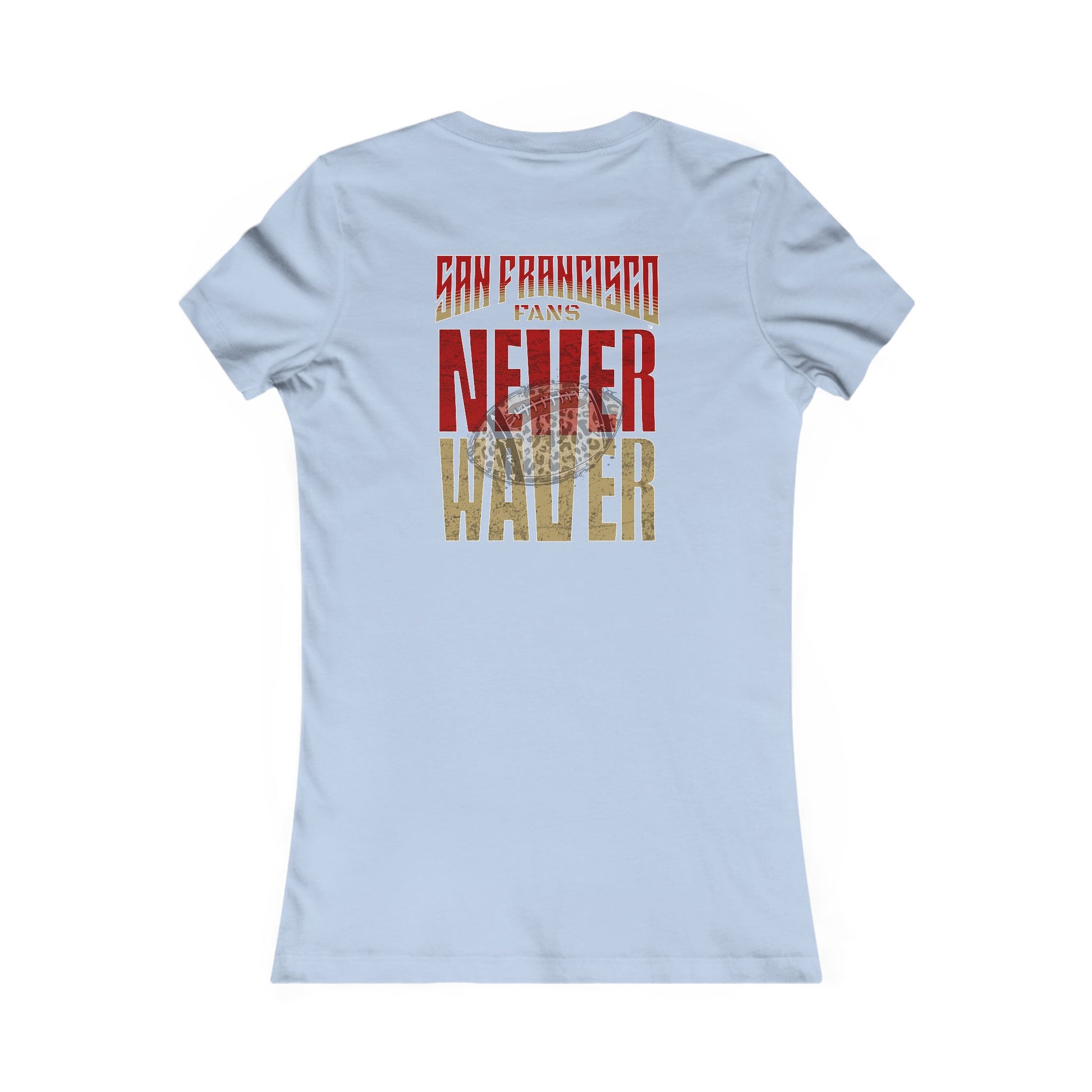 San Francisco Fans Never Waver With Leopard Football Women's Favorite Tee - Never Waver
