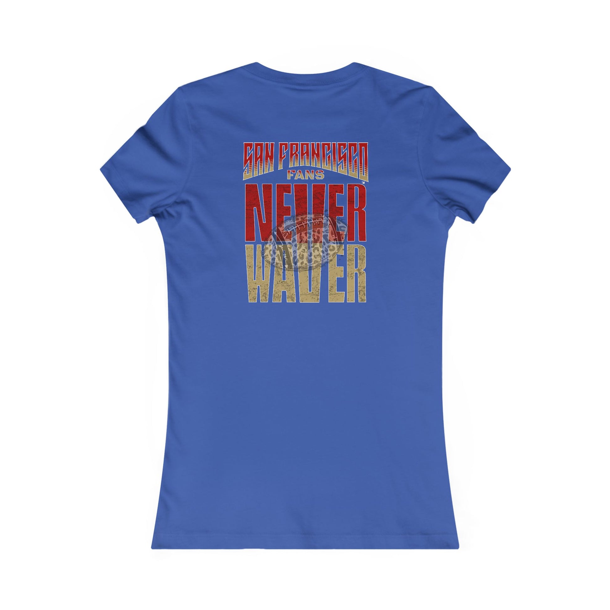 San Francisco Fans Never Waver With Leopard Football Women's Favorite Tee - Never Waver