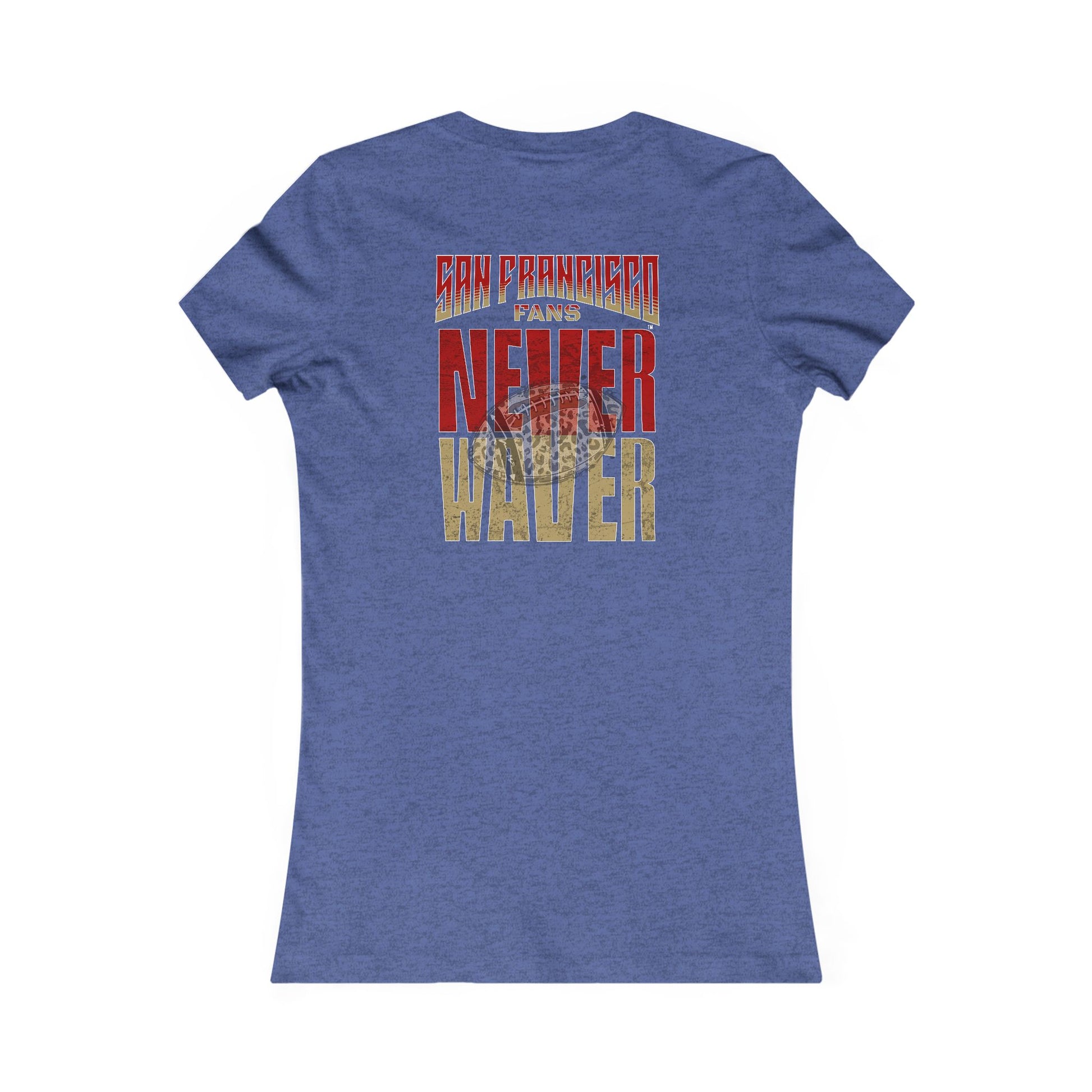 San Francisco Fans Never Waver With Leopard Football Women's Favorite Tee - Never Waver