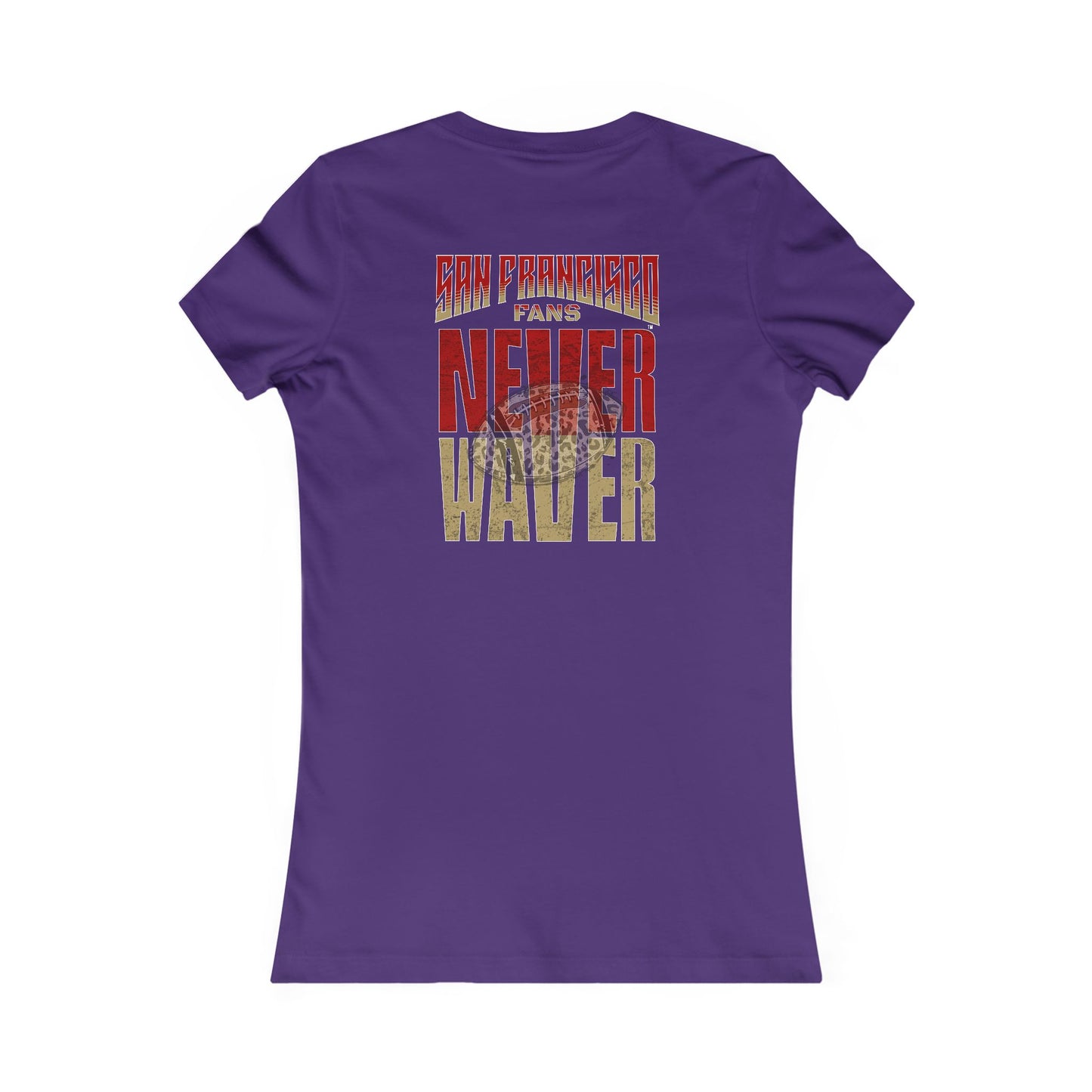 San Francisco Fans Never Waver With Leopard Football Women's Favorite Tee - Never Waver