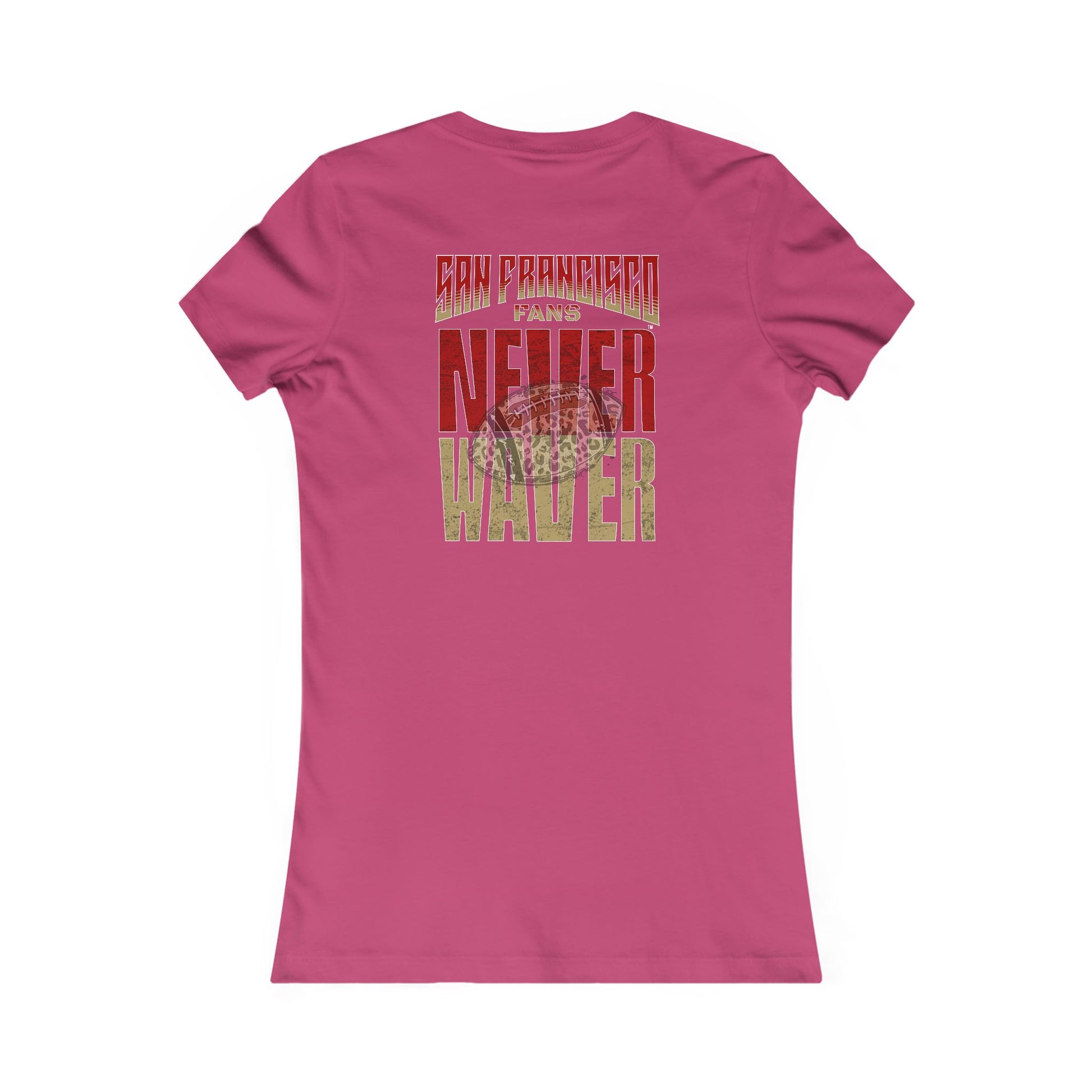 San Francisco Fans Never Waver With Leopard Football Women's Favorite Tee - Never Waver