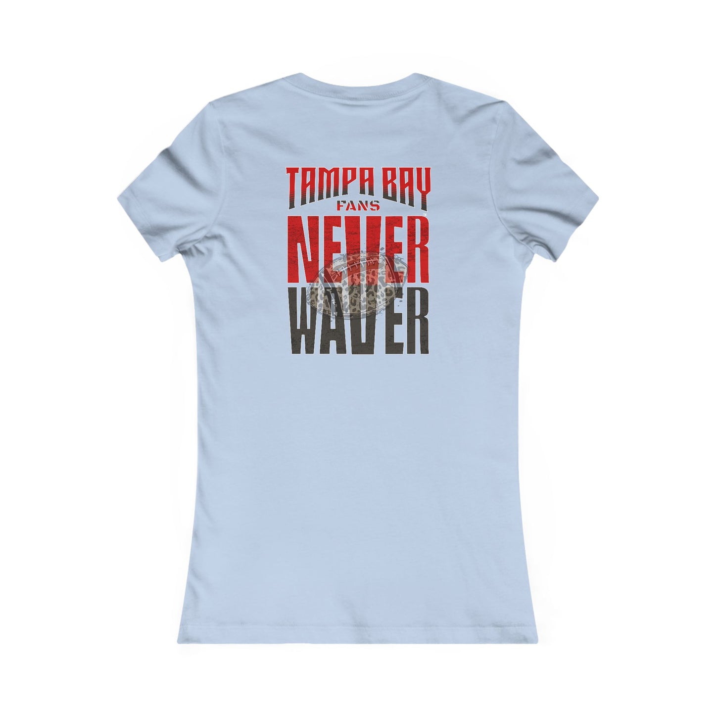 Tampa Bay Fans Never Waver With Leopard Football Women's Favorite Tee - Never Waver