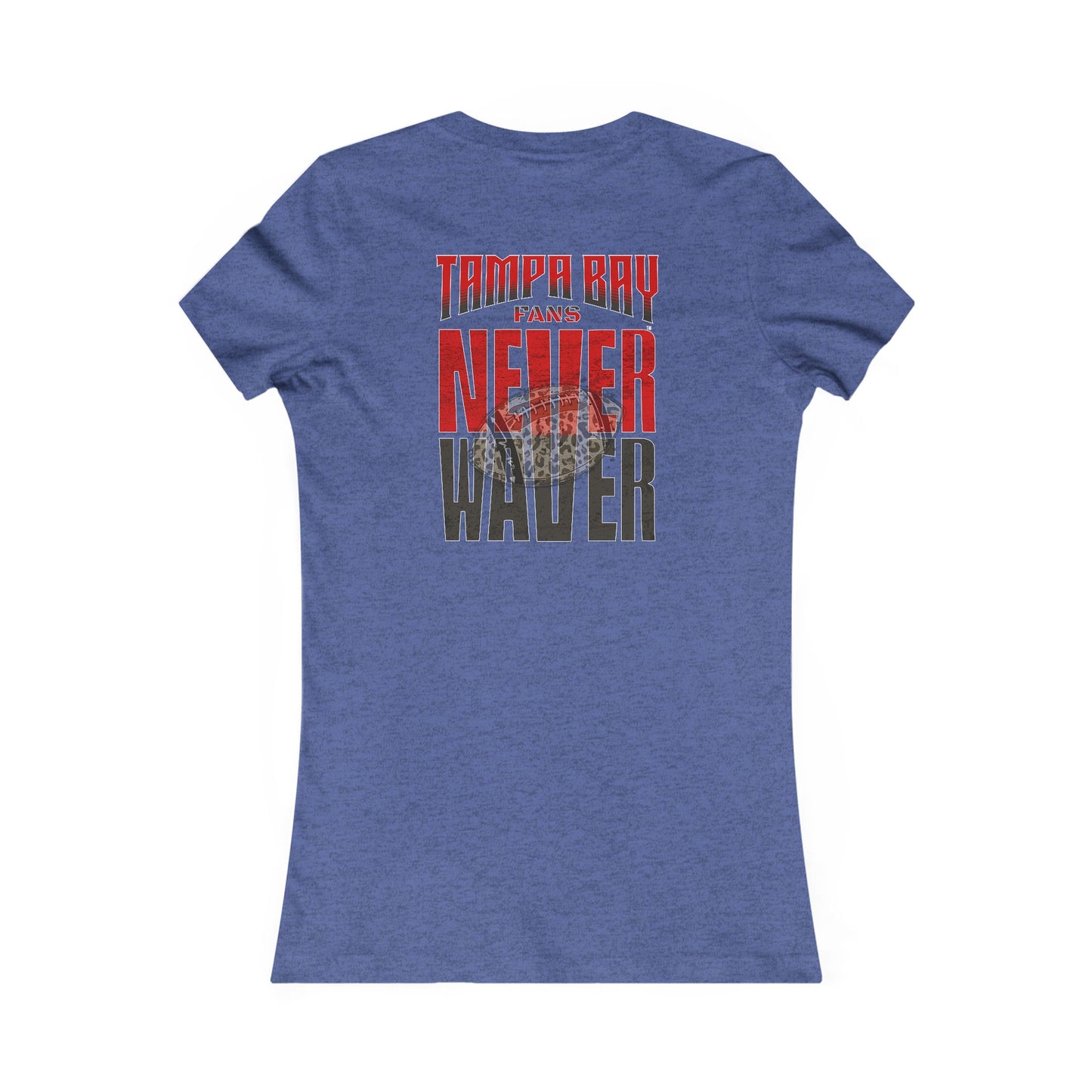 Tampa Bay Fans Never Waver With Leopard Football Women's Favorite Tee - Never Waver