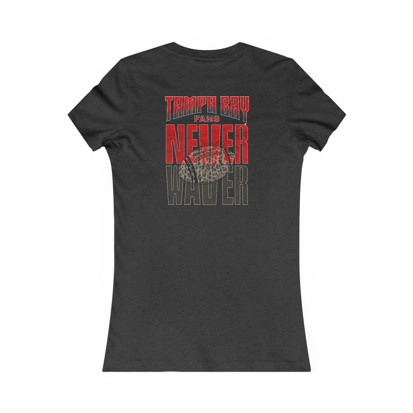 Tampa Bay Fans Never Waver With Leopard Football Women's Favorite Tee - Never Waver