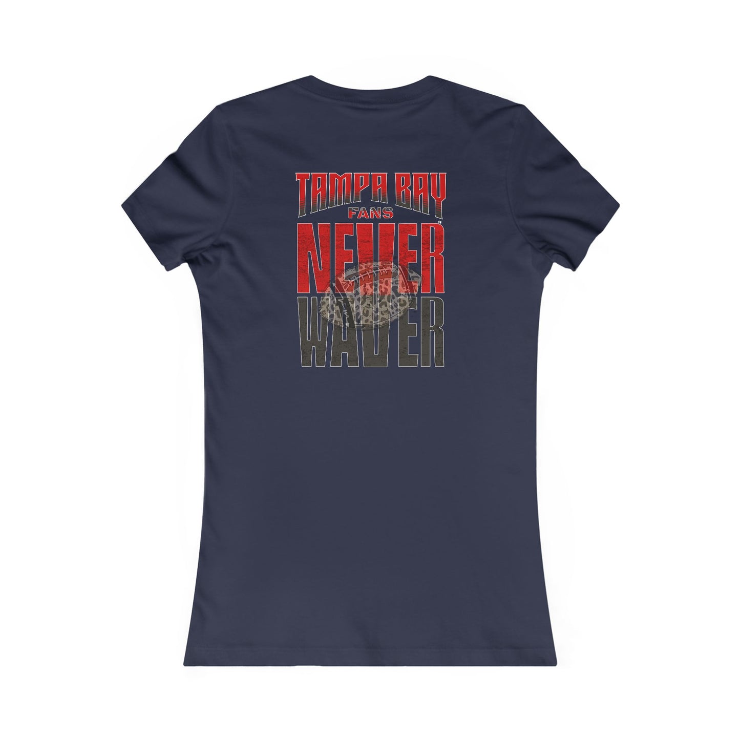 Tampa Bay Fans Never Waver With Leopard Football Women's Favorite Tee - Never Waver