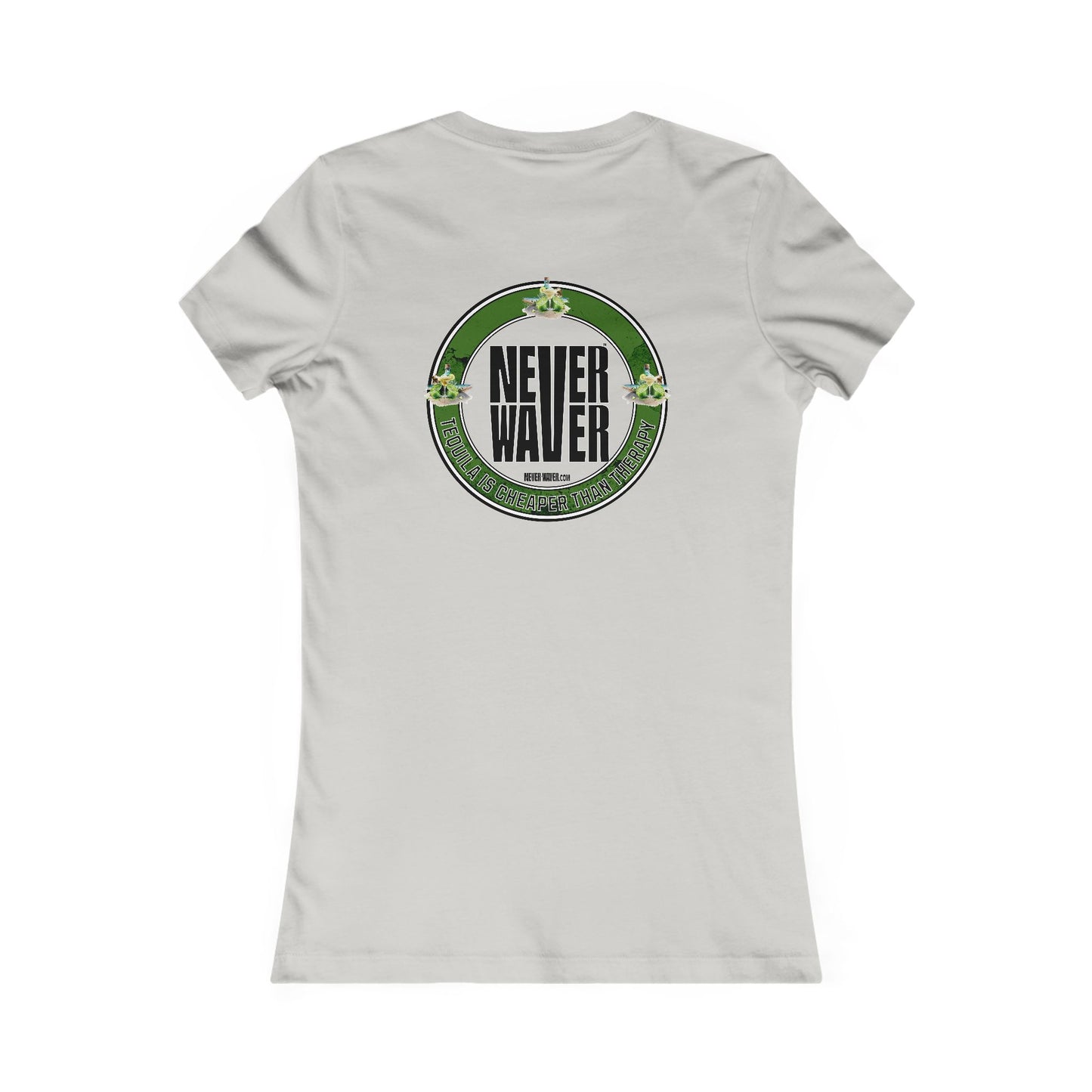 Women's Tee - Never Waver Tequila Is Cheaper Than Therapy T-shirt - Never Waver