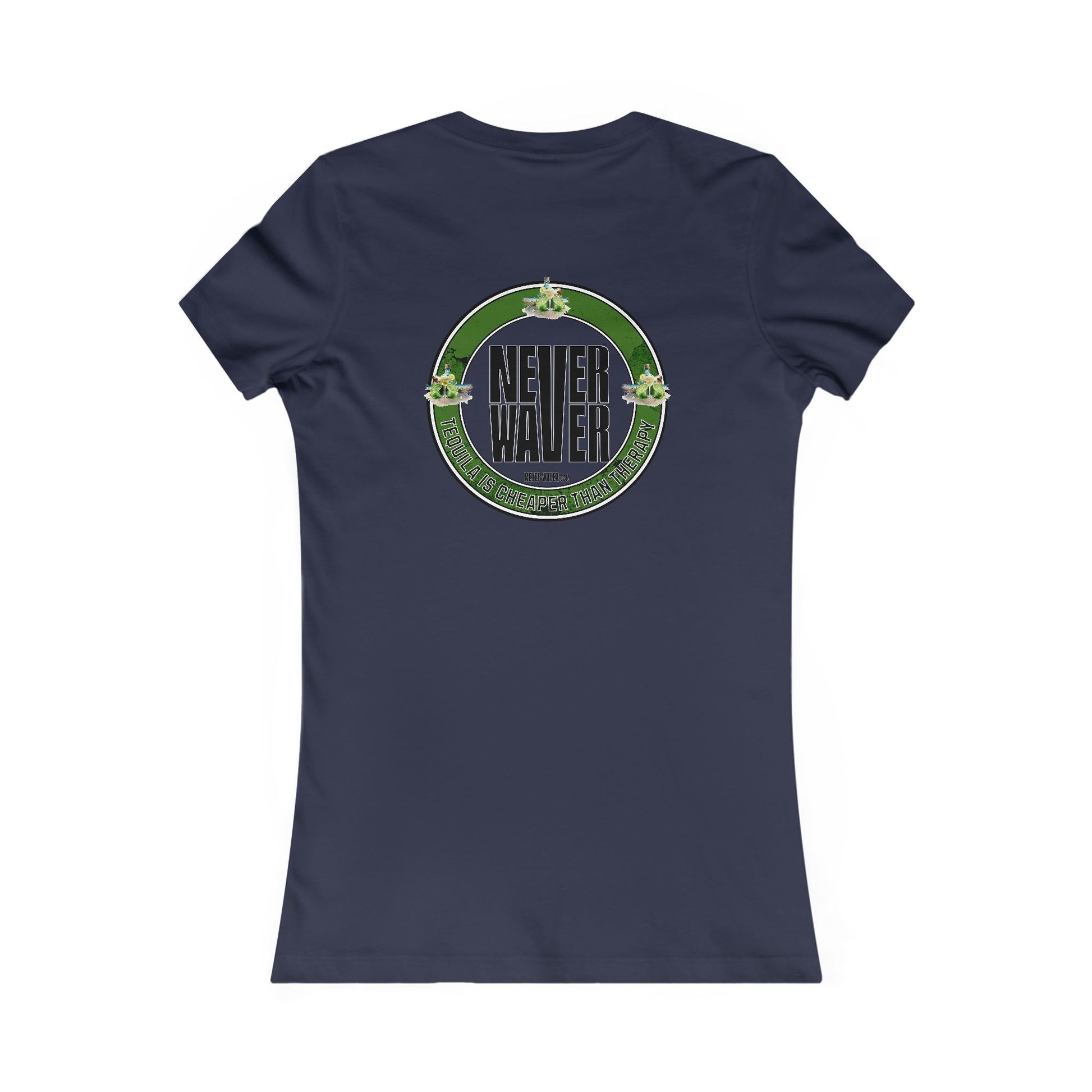 Women's Tee - Never Waver Tequila Is Cheaper Than Therapy T-shirt - Never Waver