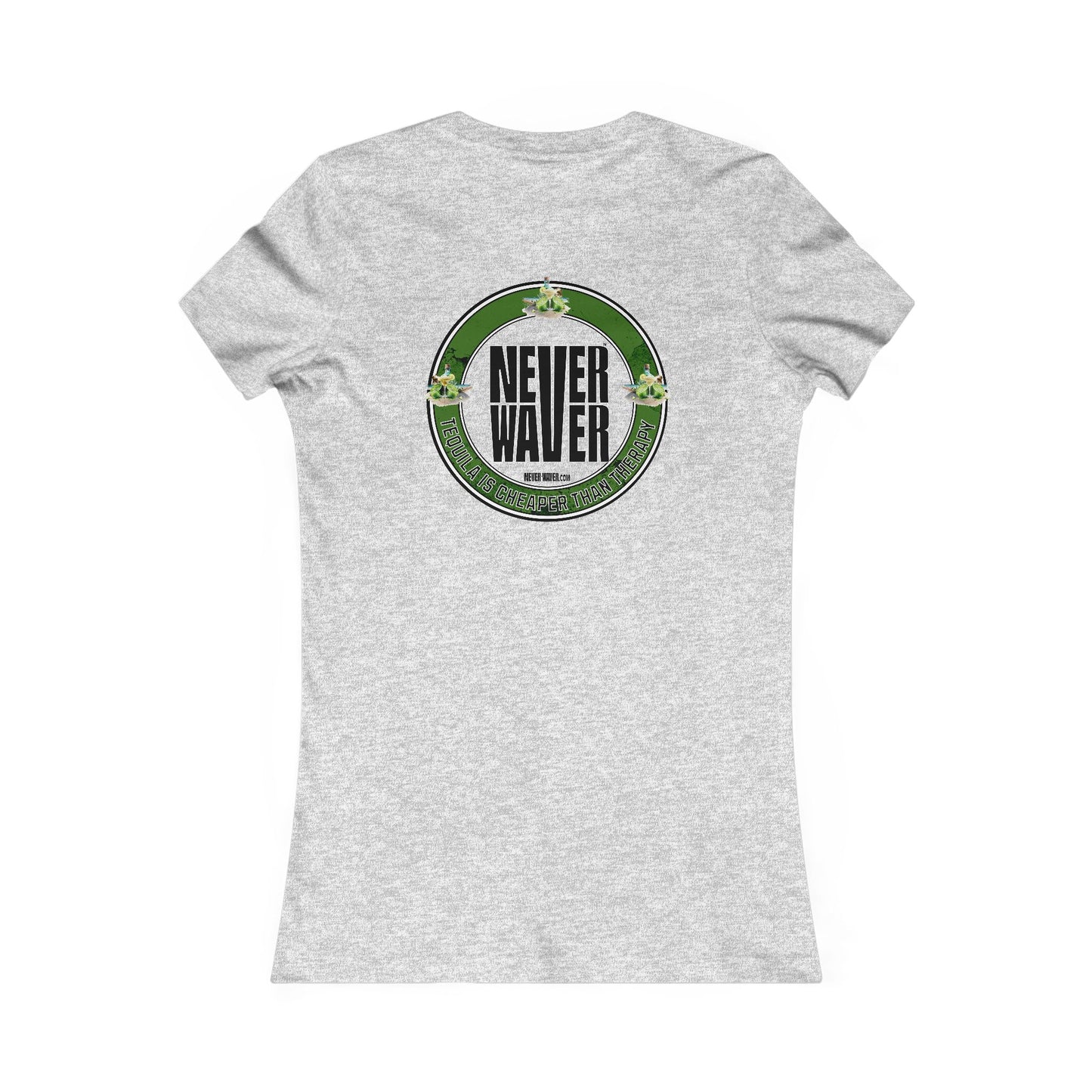 Women's Tee - Never Waver Tequila Is Cheaper Than Therapy T-shirt - Never Waver