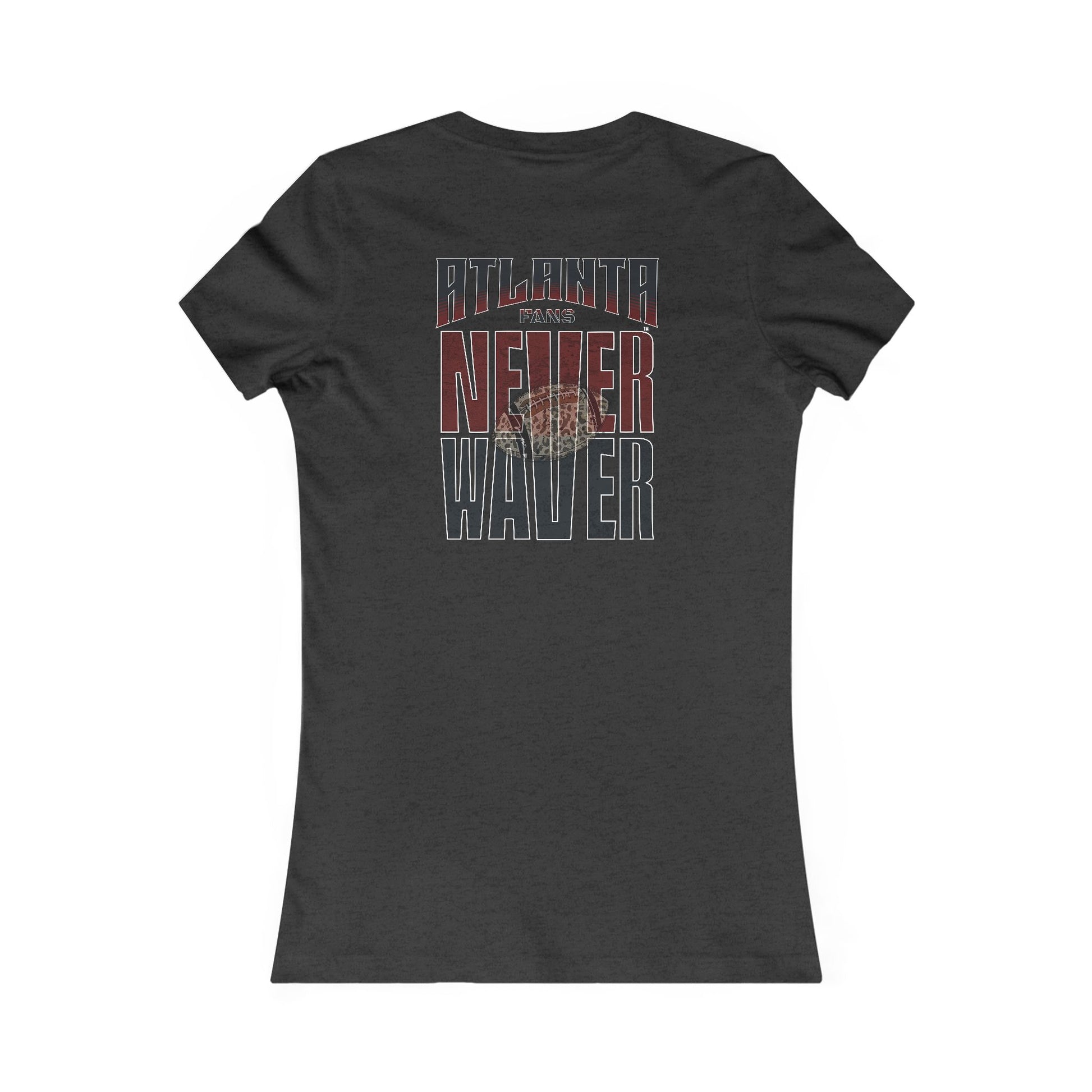 Atlanta Fans Never Waver W-Leopard Football Women's Favorite Tee - Never Waver