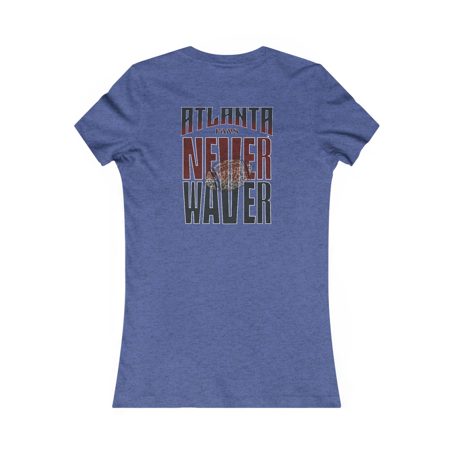 Atlanta Fans Never Waver W-Leopard Football Women's Favorite Tee - Never Waver