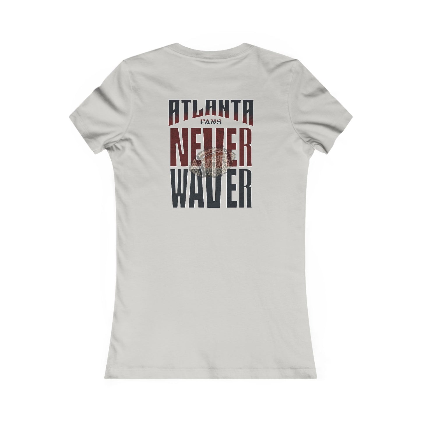 Atlanta Fans Never Waver W-Leopard Football Women's Favorite Tee - Never Waver