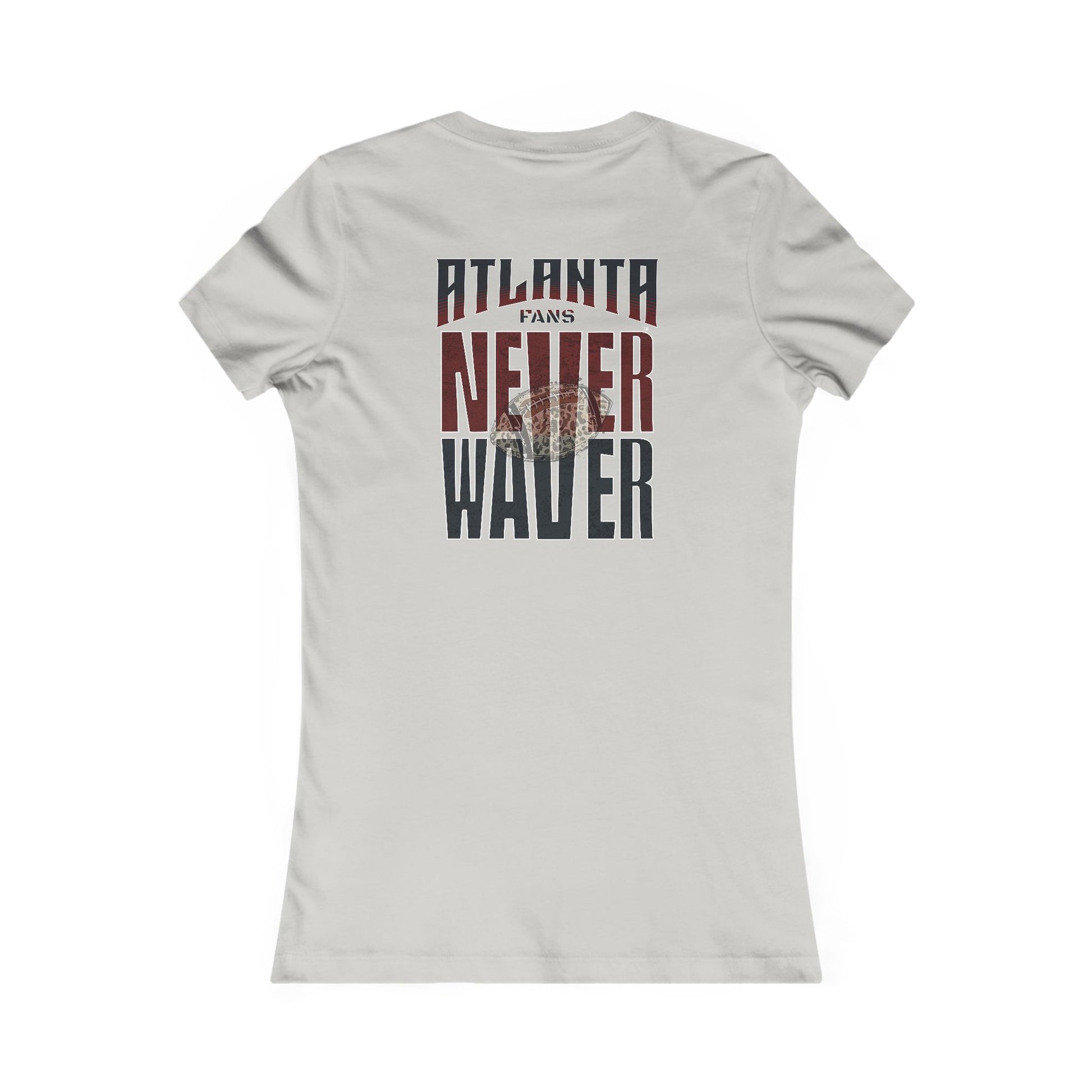 Atlanta Fans Never Waver W-Leopard Football Women's Favorite Tee - Never Waver
