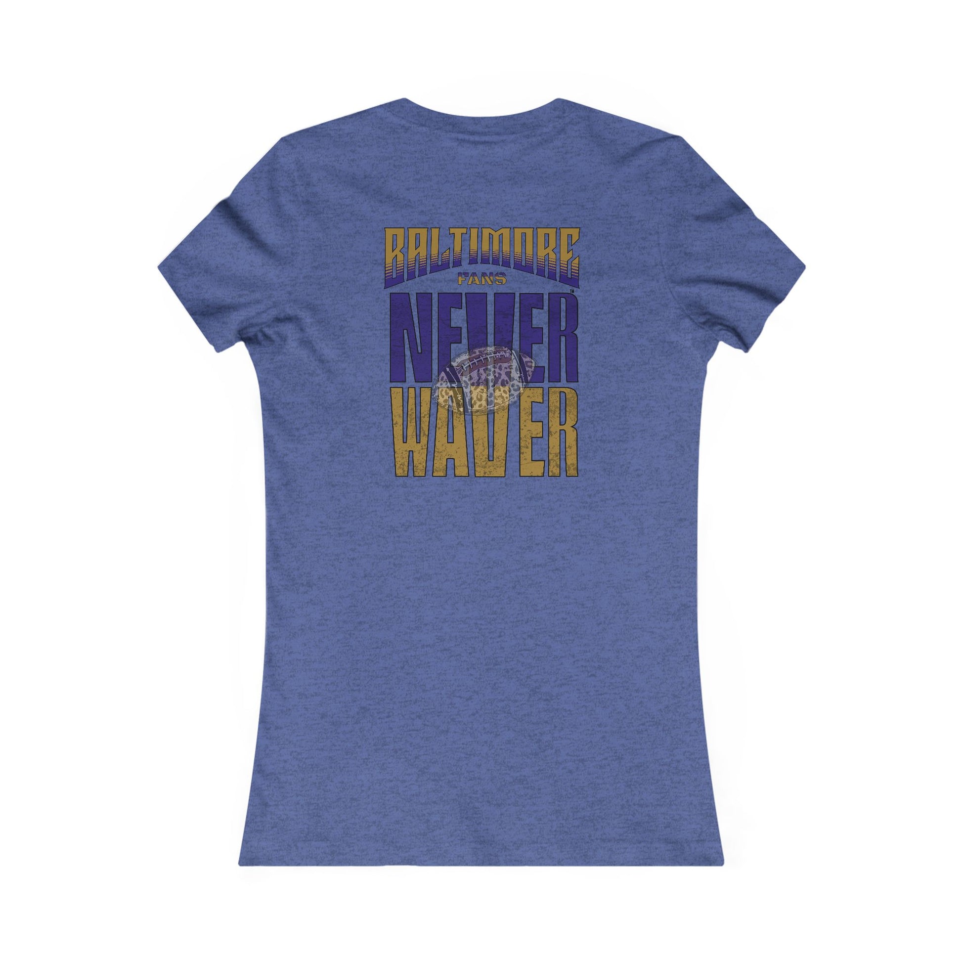 Baltimore Fans Never Waver W-Leopard Football Women's Favorite Tee - Never Waver