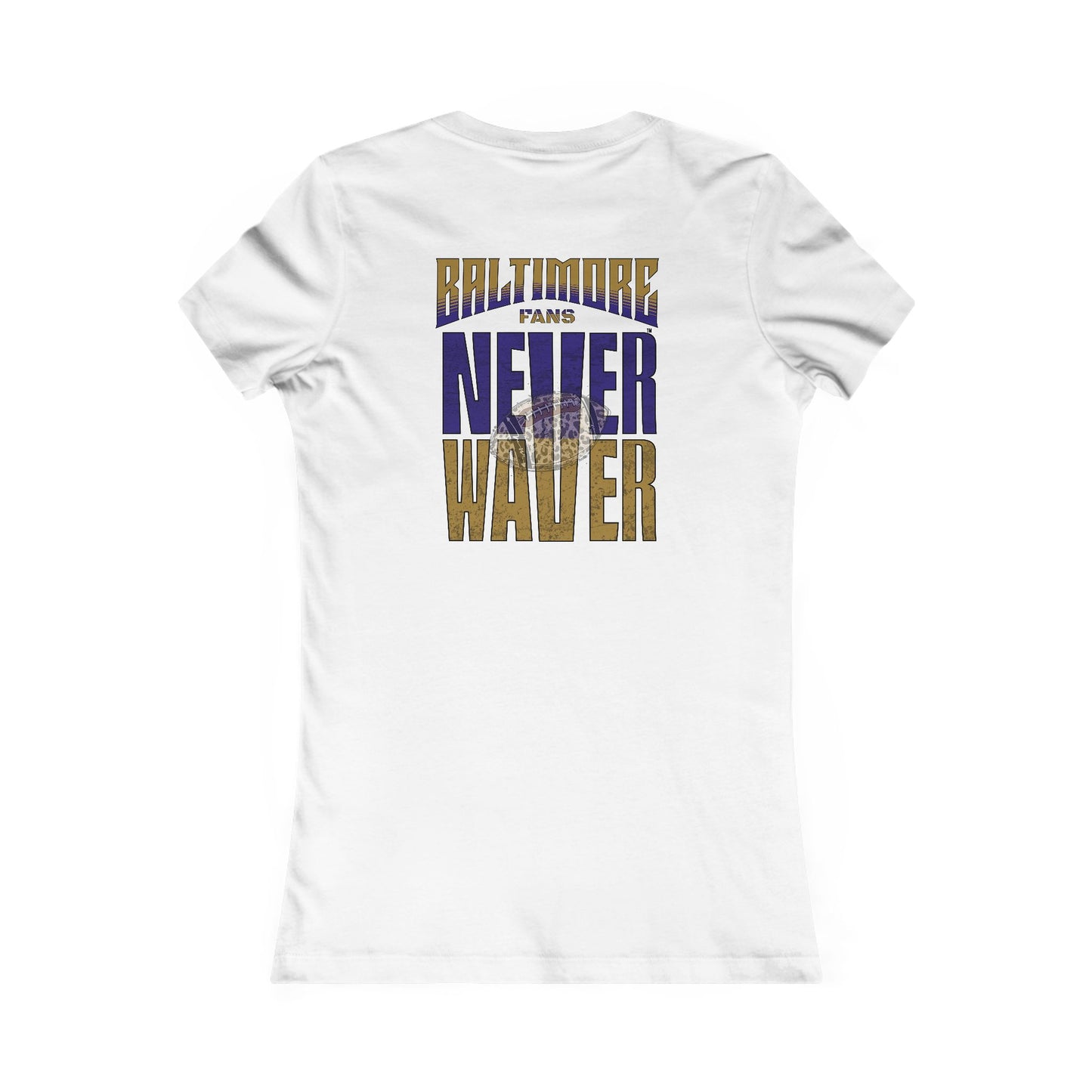 Baltimore Fans Never Waver W-Leopard Football Women's Favorite Tee - Never Waver