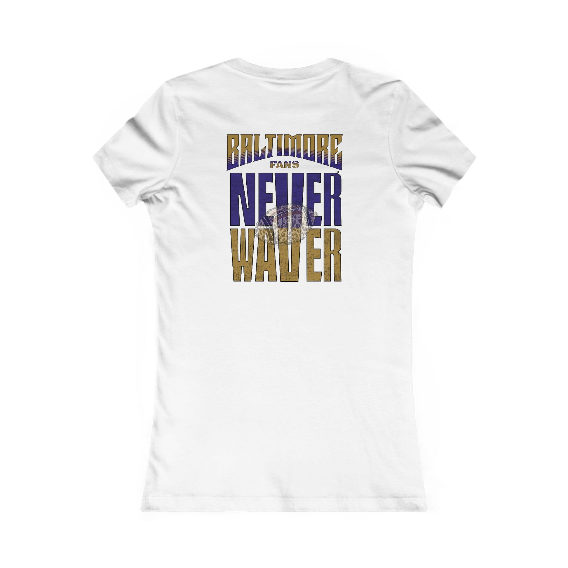 Baltimore Fans Never Waver W-Leopard Football Women's Favorite Tee - Never Waver