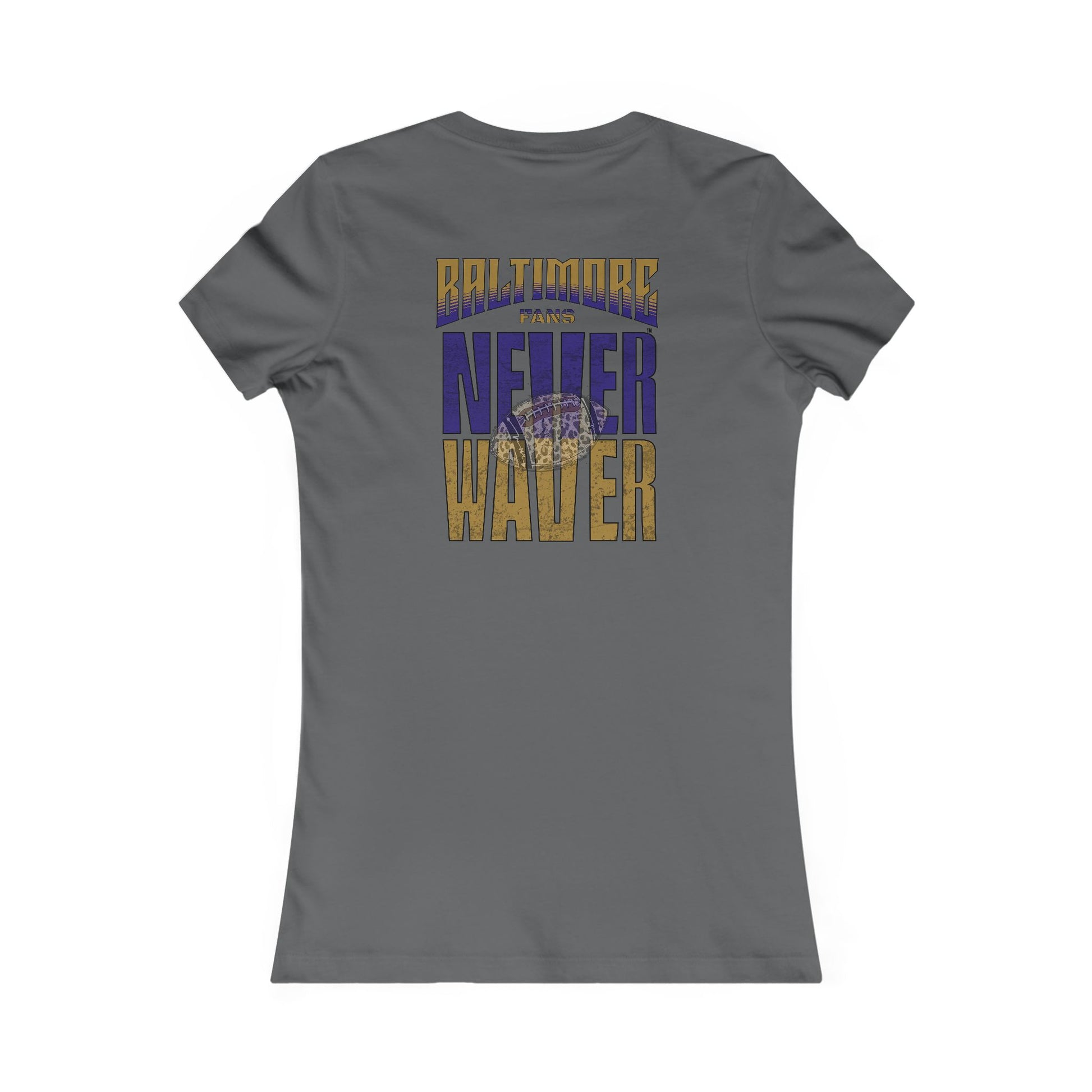 Baltimore Fans Never Waver W-Leopard Football Women's Favorite Tee - Never Waver