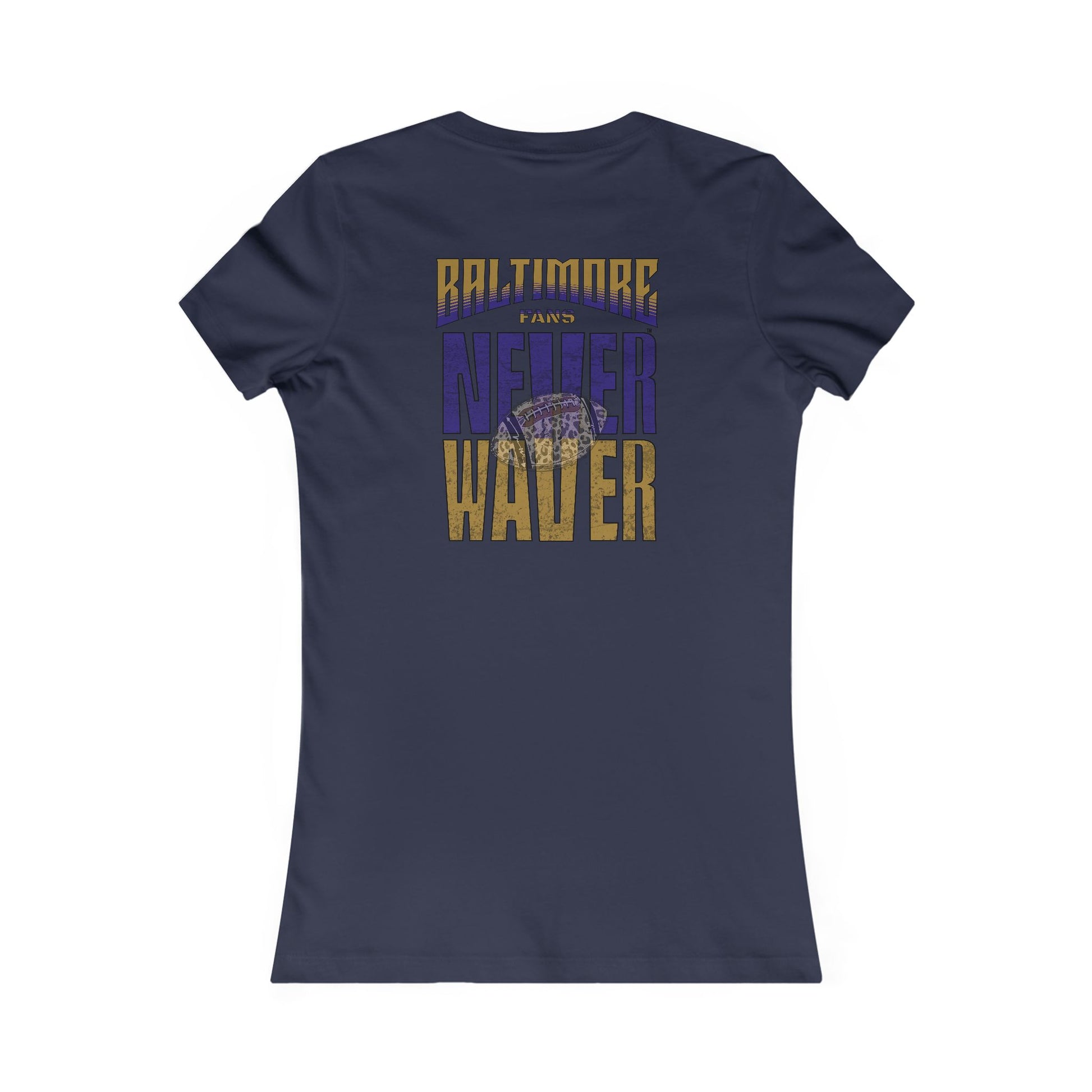 Baltimore Fans Never Waver W-Leopard Football Women's Favorite Tee - Never Waver