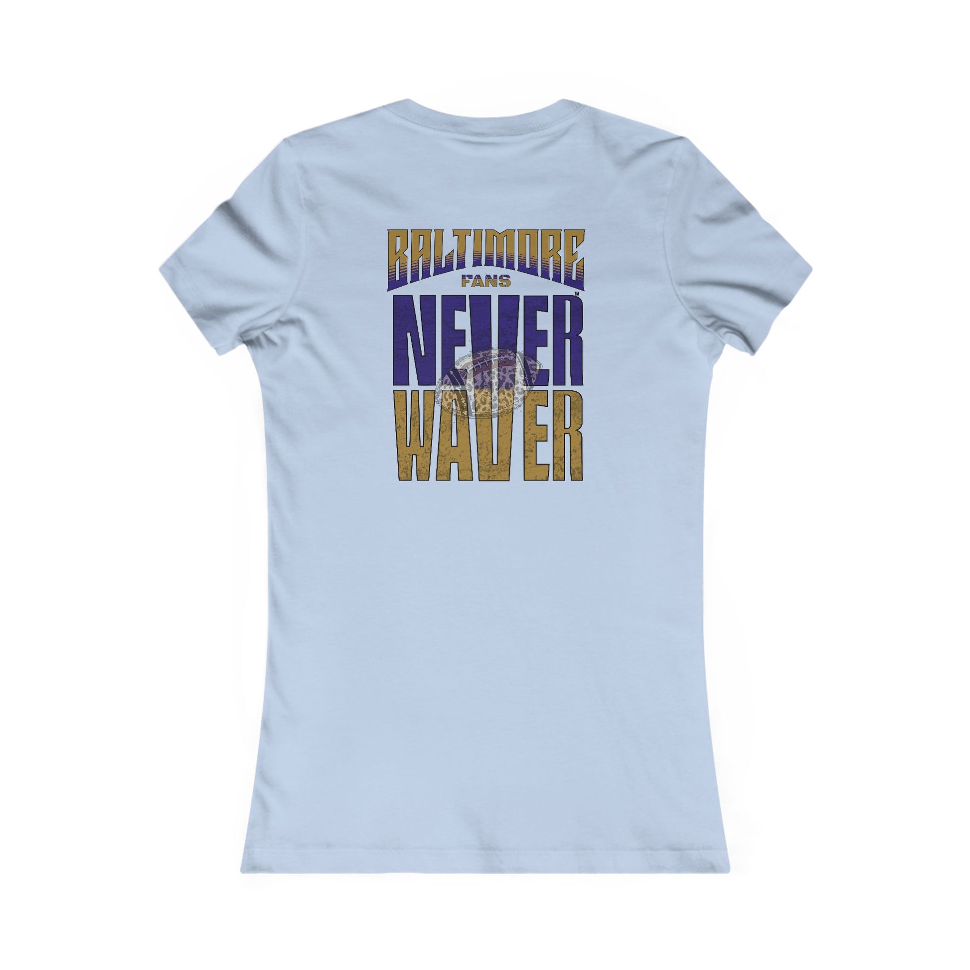 Baltimore Fans Never Waver W-Leopard Football Women's Favorite Tee - Never Waver