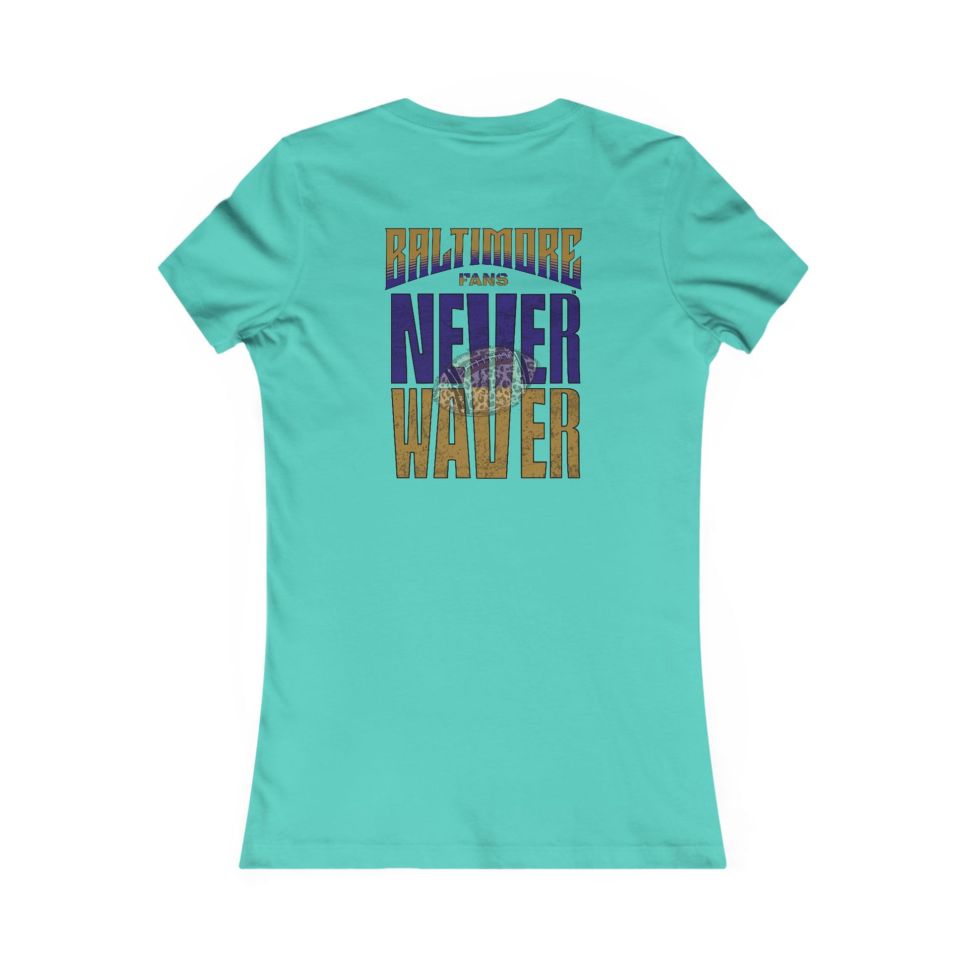 Baltimore Fans Never Waver W-Leopard Football Women's Favorite Tee - Never Waver