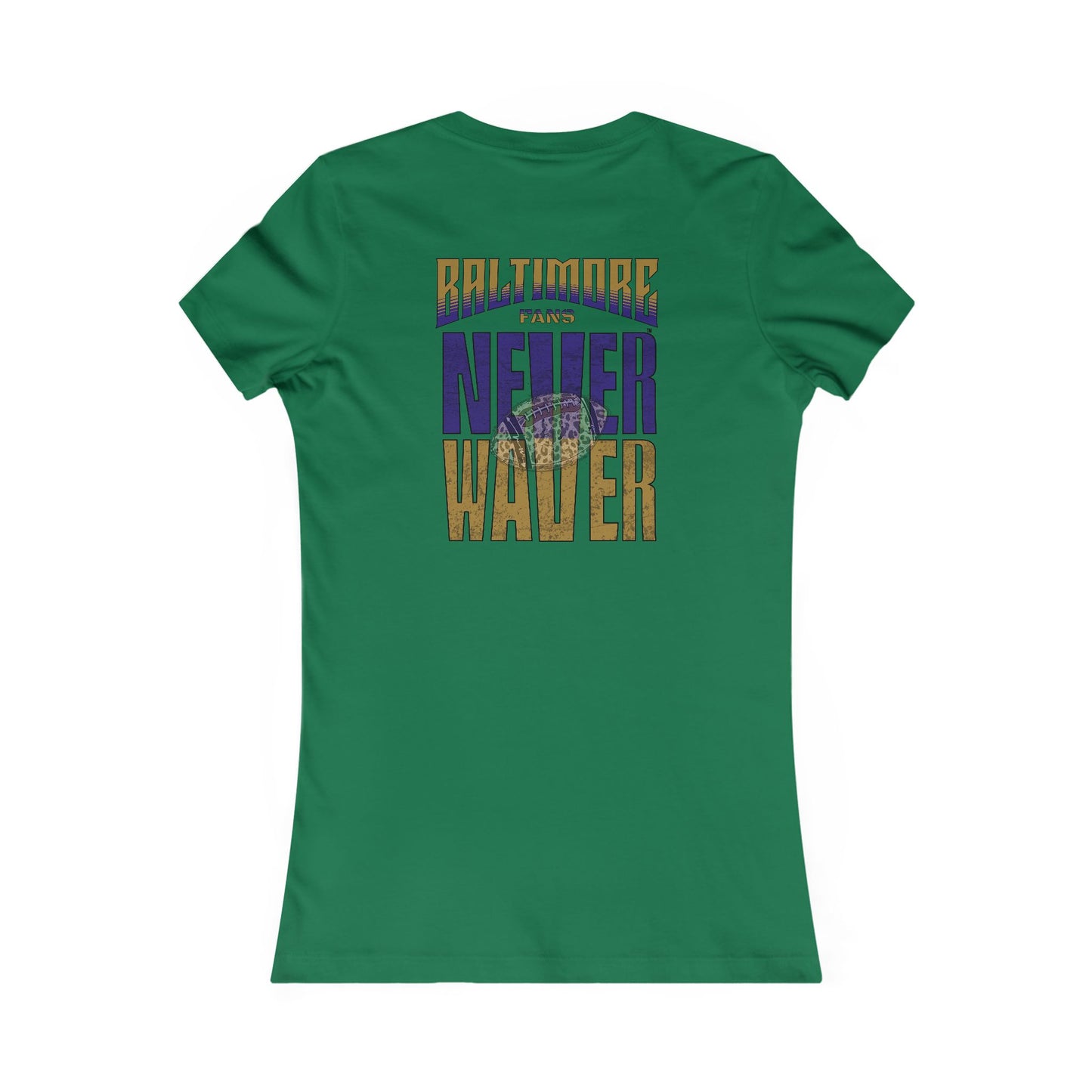 Baltimore Fans Never Waver W-Leopard Football Women's Favorite Tee - Never Waver