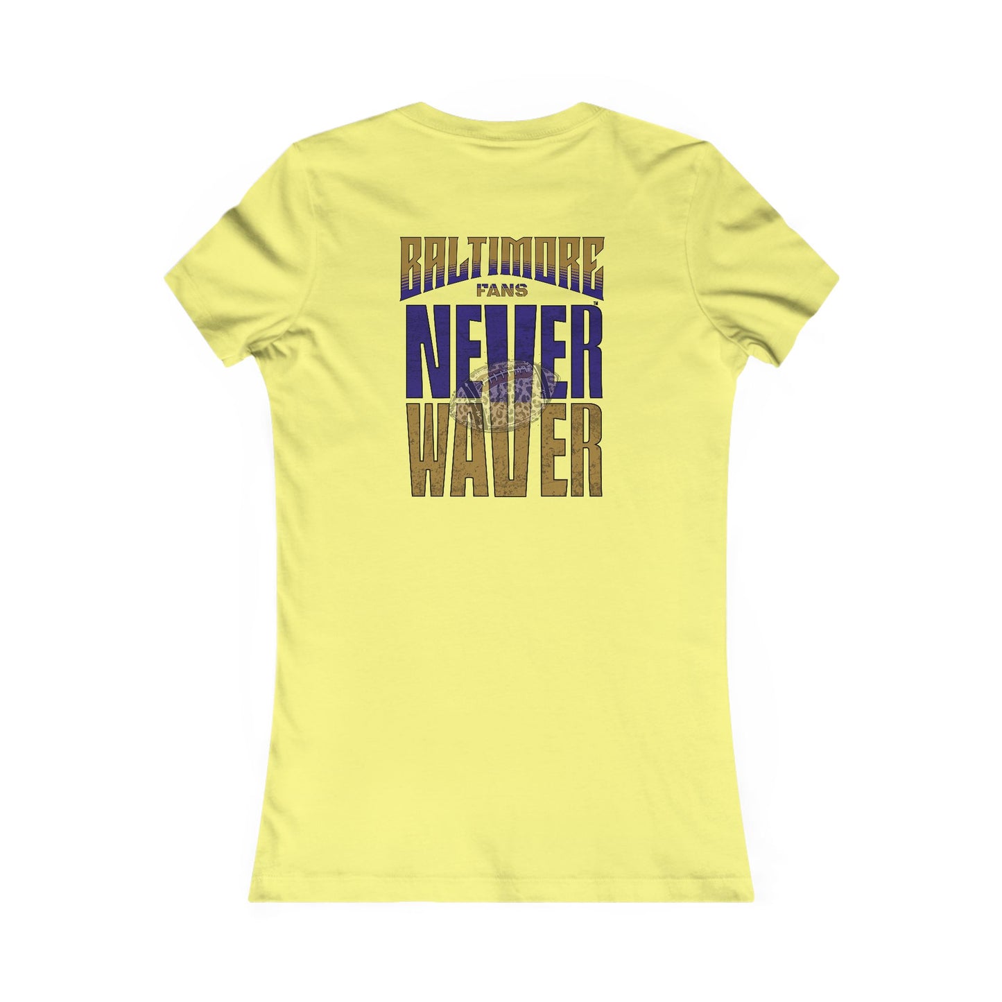 Baltimore Fans Never Waver W-Leopard Football Women's Favorite Tee - Never Waver