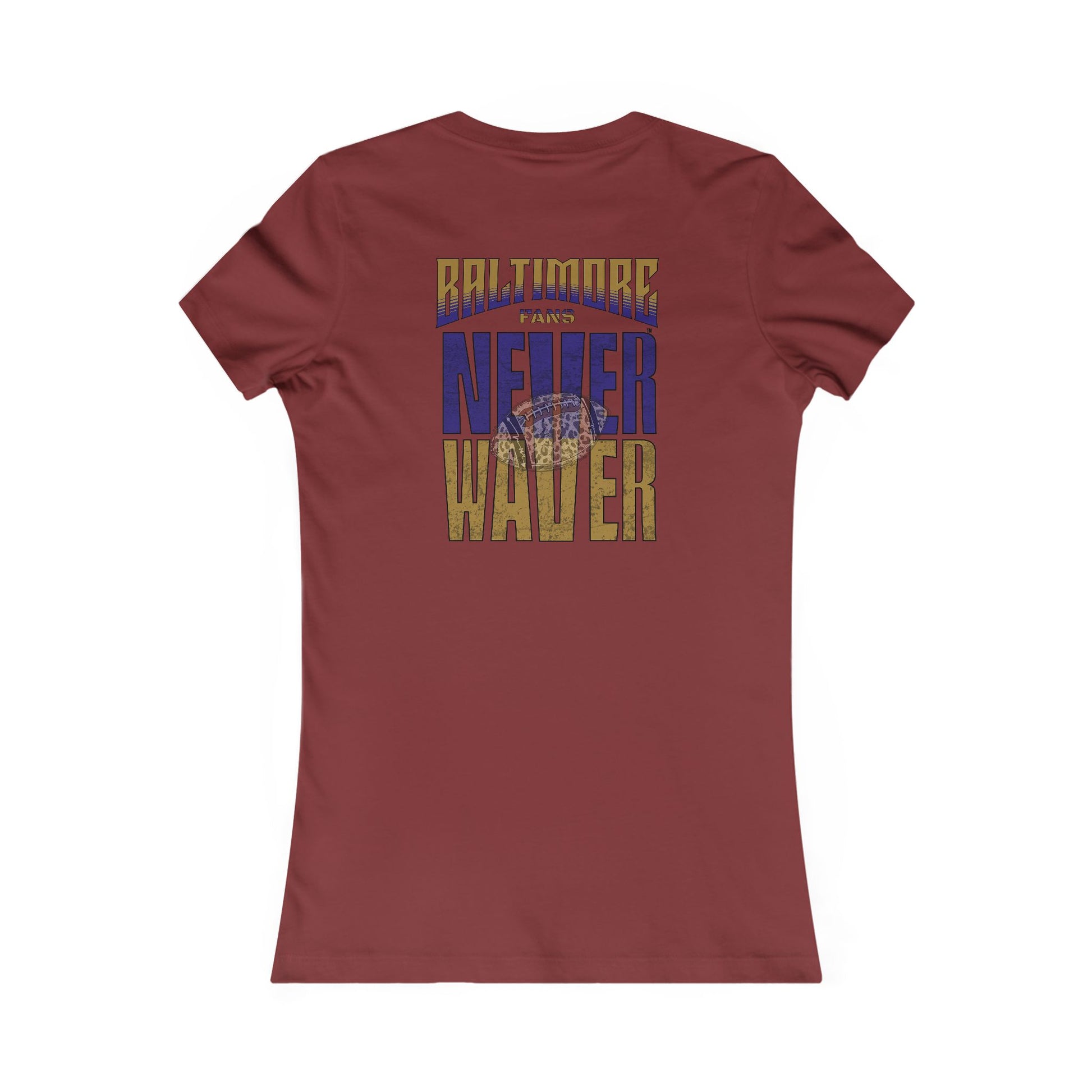 Baltimore Fans Never Waver W-Leopard Football Women's Favorite Tee - Never Waver