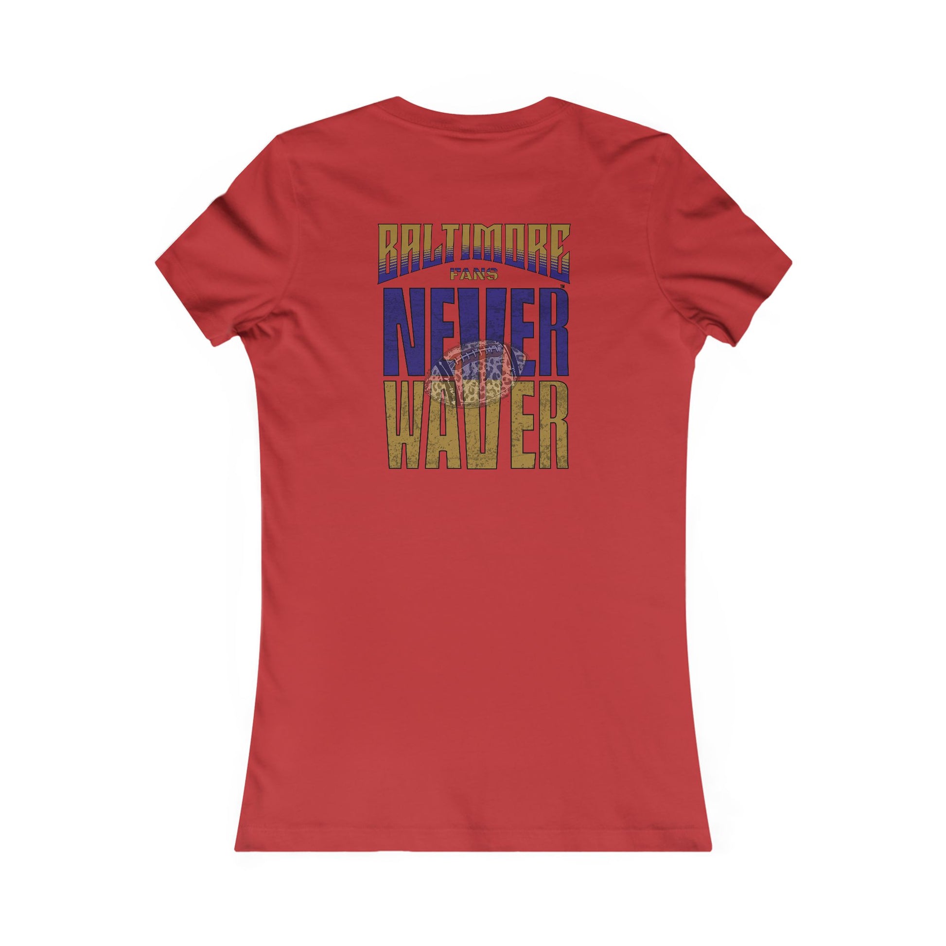 Baltimore Fans Never Waver W-Leopard Football Women's Favorite Tee - Never Waver