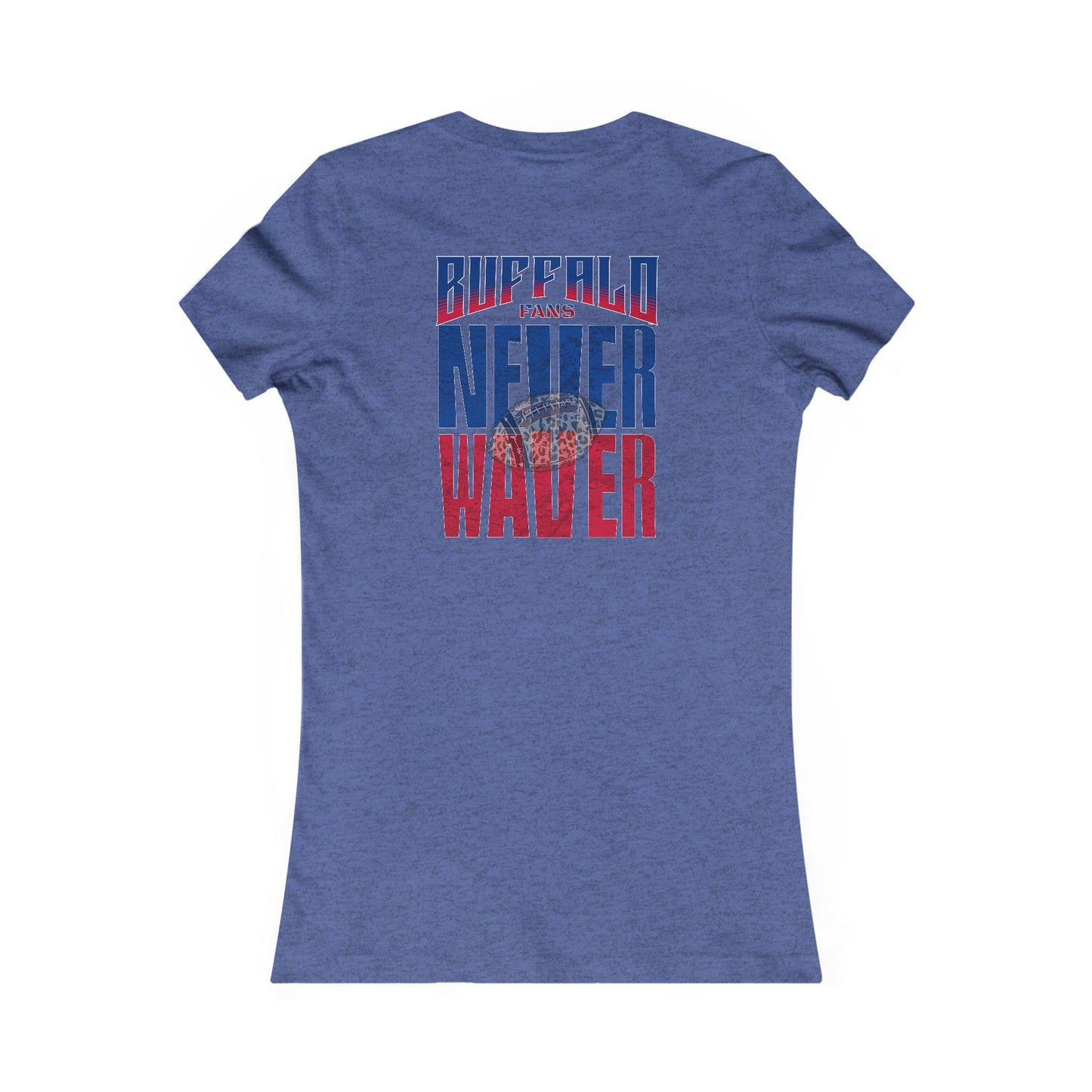Buffalo Fans Never Waver W-Leopard Football Women's Favorite Tee - Never Waver