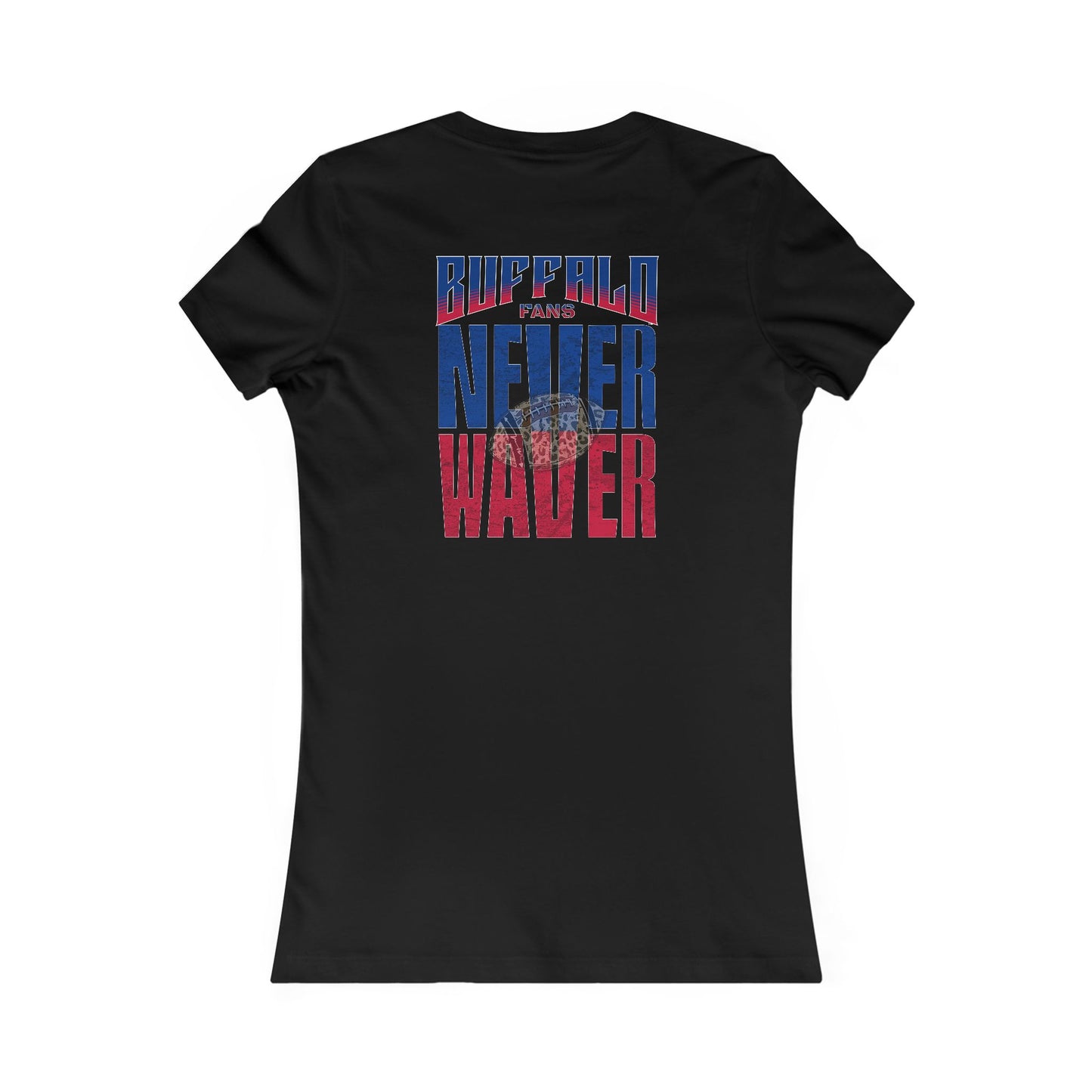 Buffalo Fans Never Waver W-Leopard Football Women's Favorite Tee - Never Waver