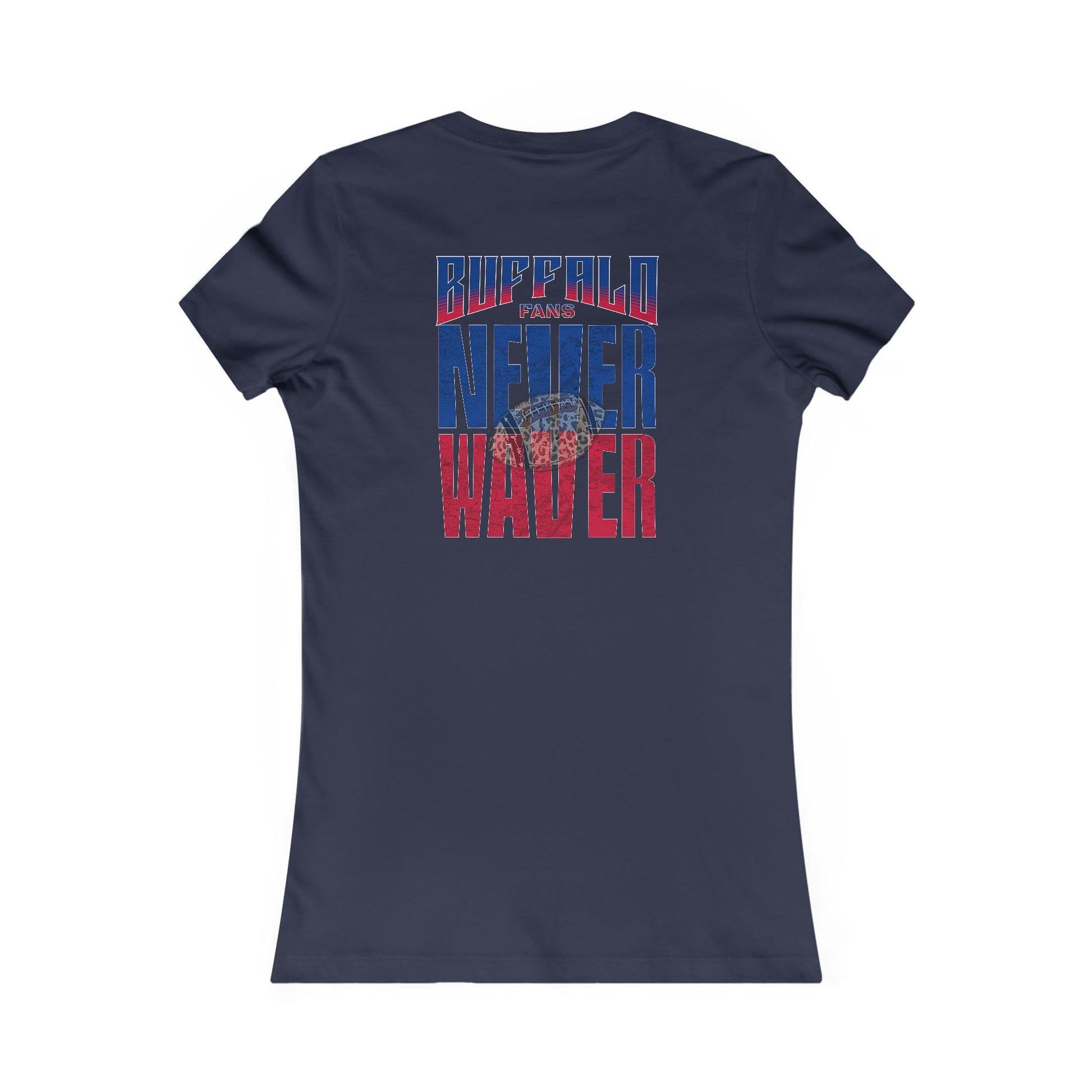 Buffalo Fans Never Waver W-Leopard Football Women's Favorite Tee - Never Waver