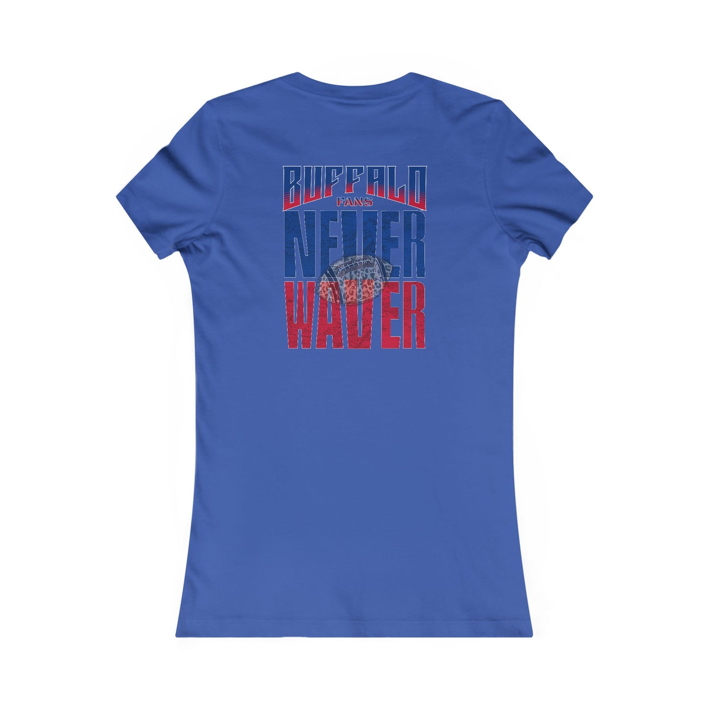 Buffalo Fans Never Waver W-Leopard Football Women's Favorite Tee - Never Waver