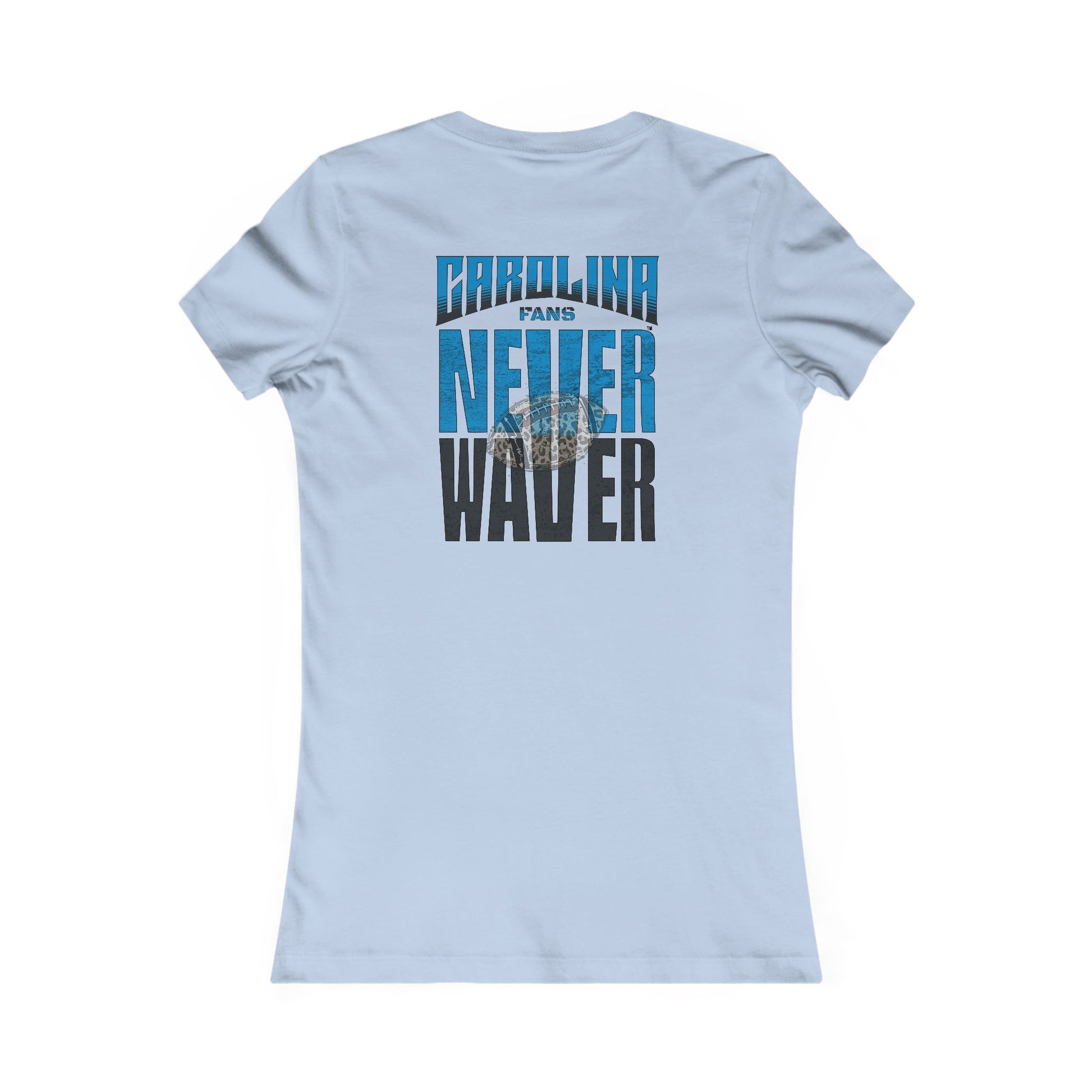 Carolina  Fans Never Waver W-Leopard Football Women's Favorite Tee - Never Waver
