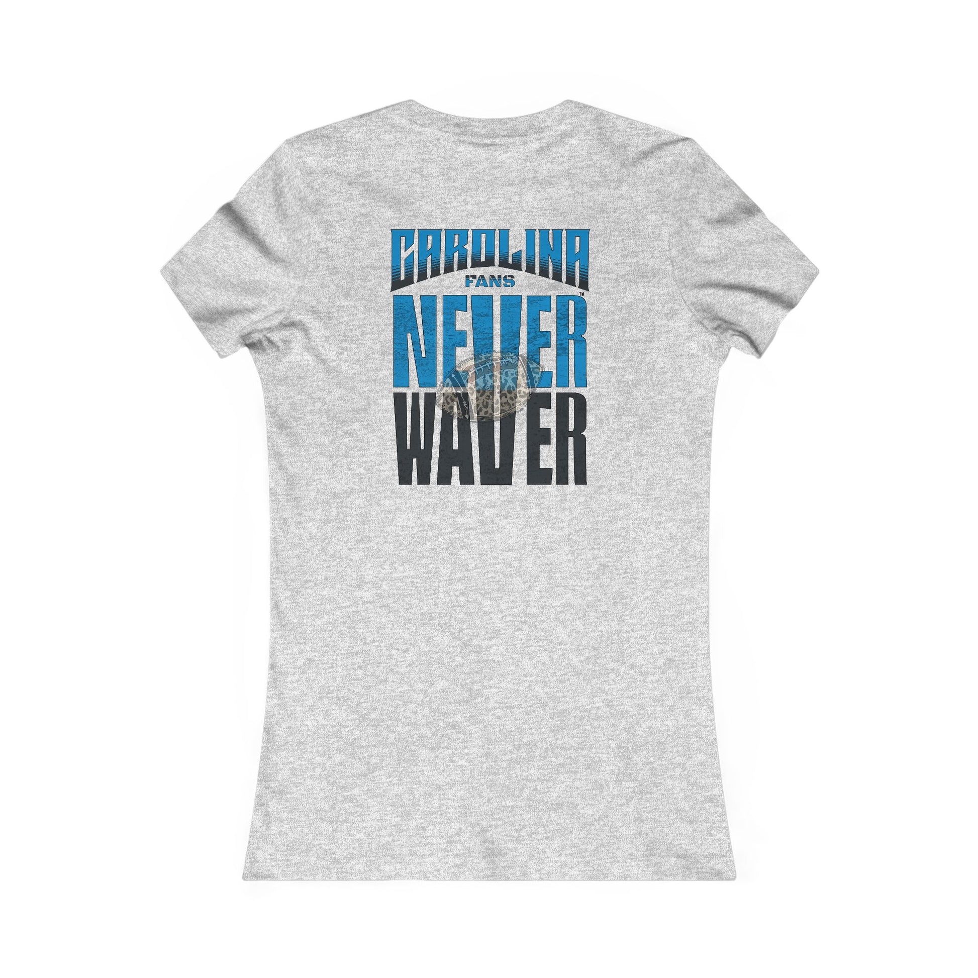 Carolina  Fans Never Waver W-Leopard Football Women's Favorite Tee - Never Waver