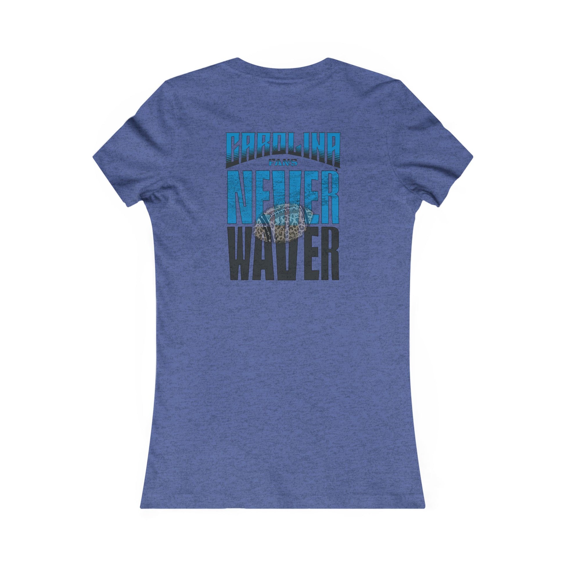 Carolina  Fans Never Waver W-Leopard Football Women's Favorite Tee - Never Waver