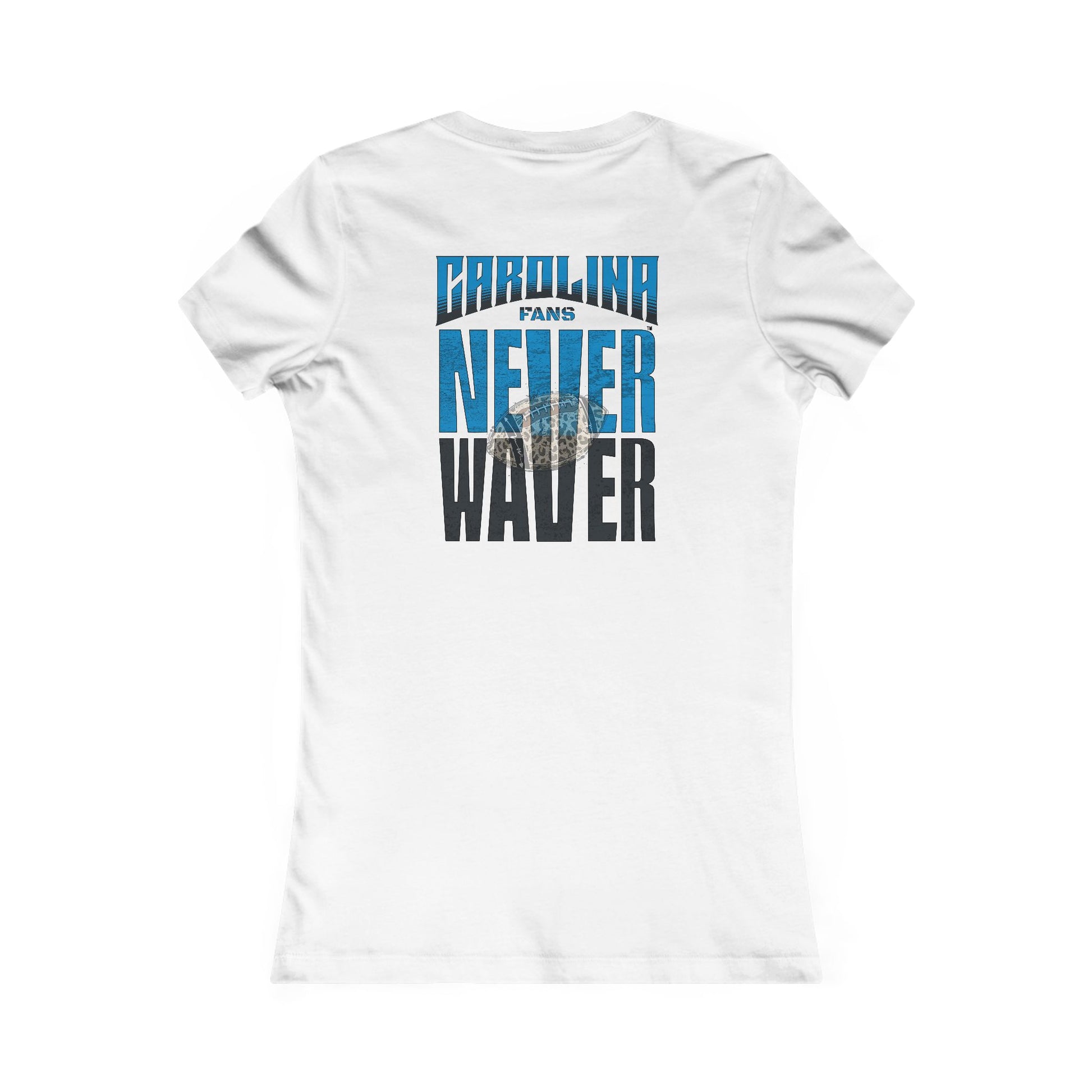 Carolina  Fans Never Waver W-Leopard Football Women's Favorite Tee - Never Waver