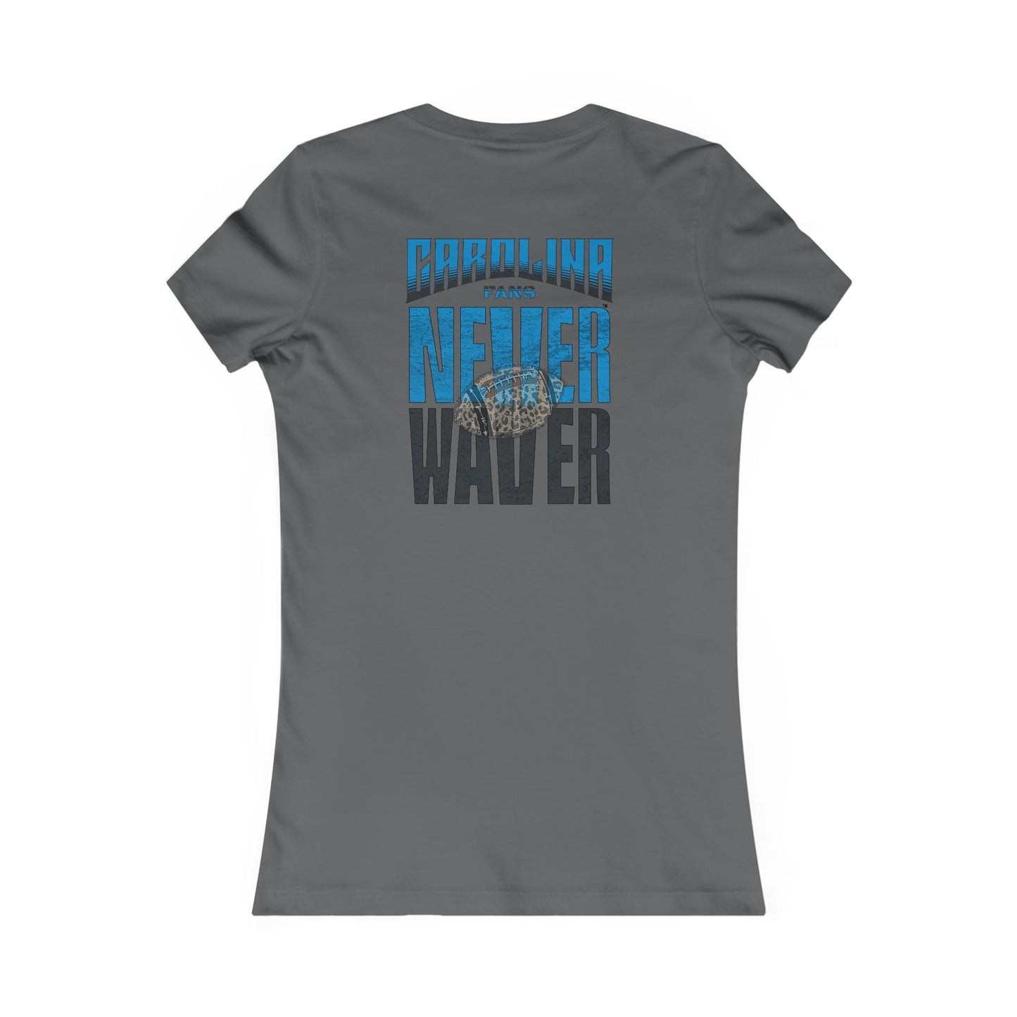 Carolina  Fans Never Waver W-Leopard Football Women's Favorite Tee - Never Waver