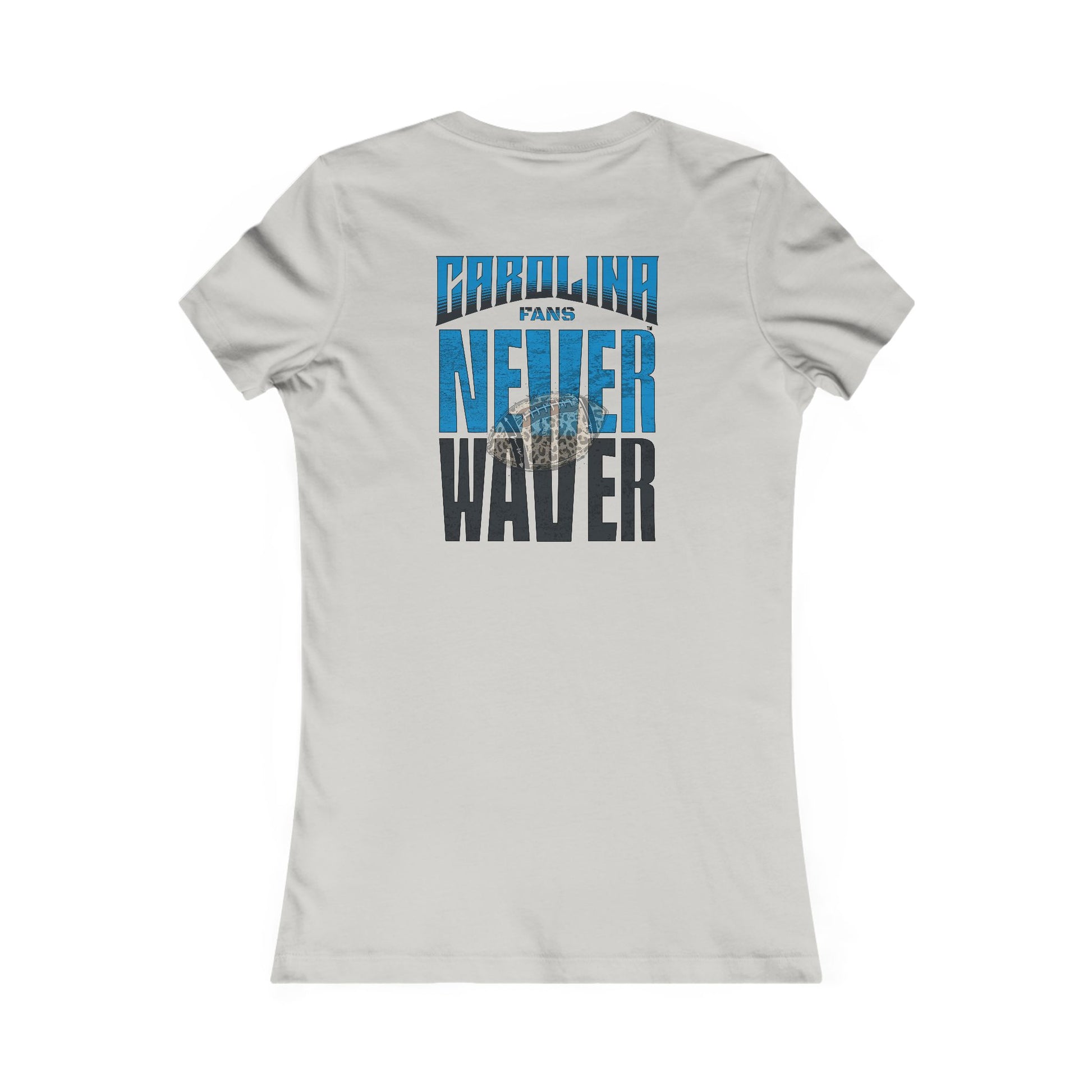Carolina  Fans Never Waver W-Leopard Football Women's Favorite Tee - Never Waver