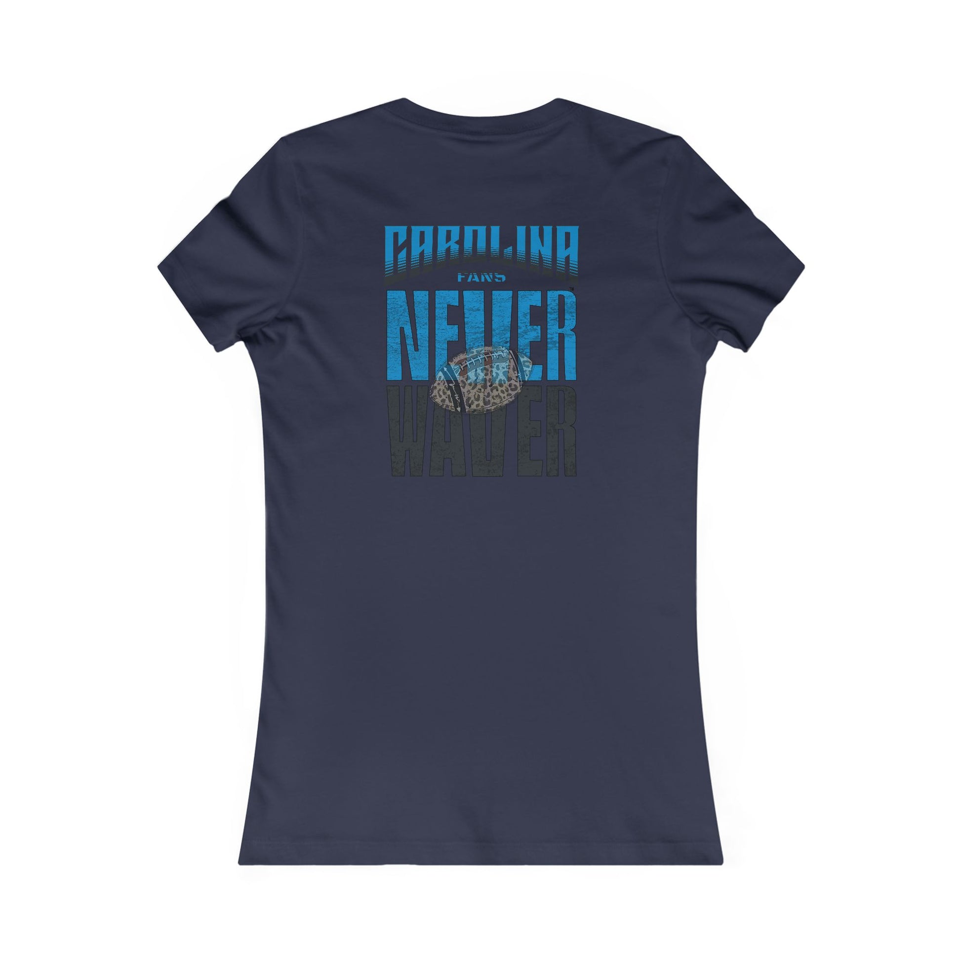 Carolina  Fans Never Waver W-Leopard Football Women's Favorite Tee - Never Waver