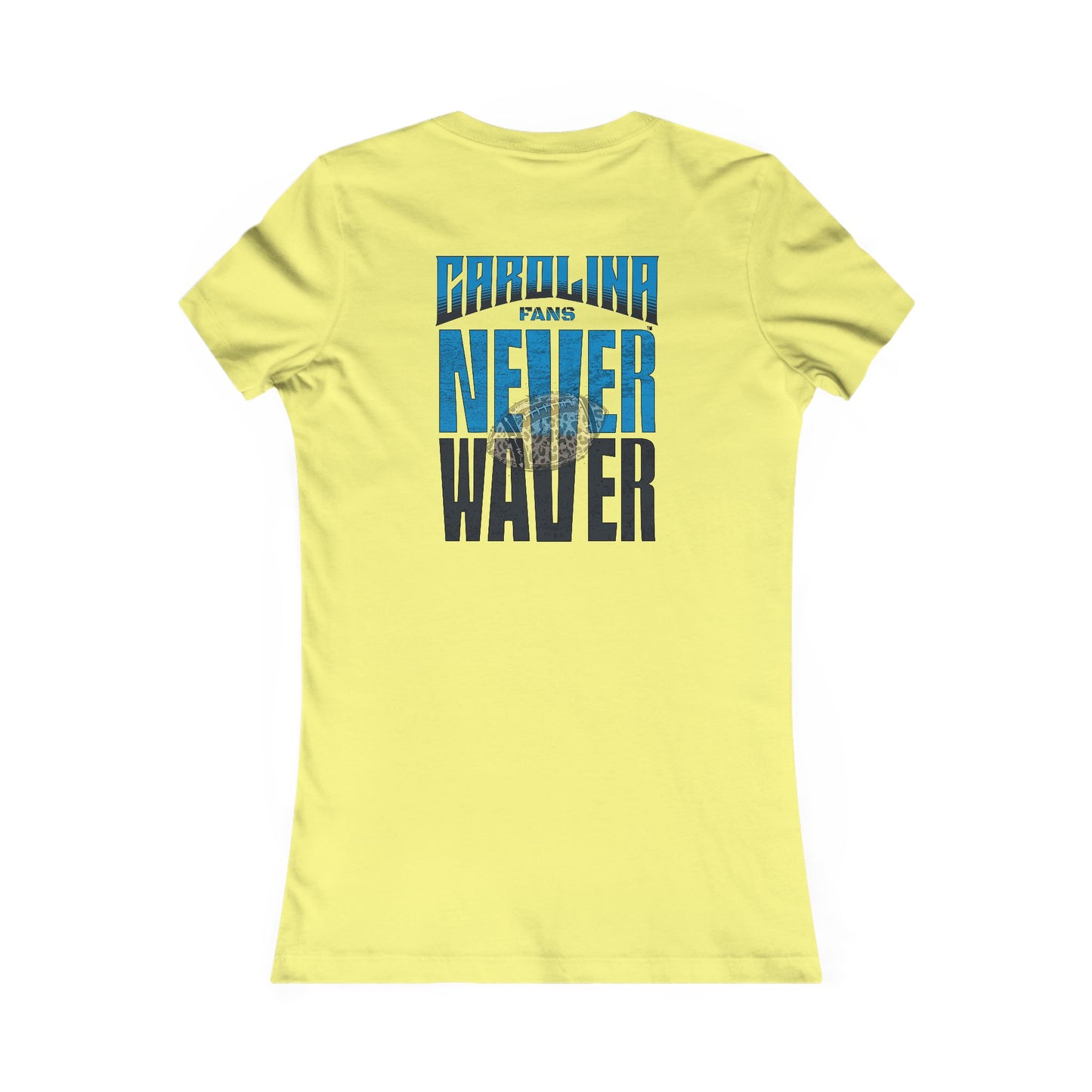 Carolina  Fans Never Waver W-Leopard Football Women's Favorite Tee - Never Waver