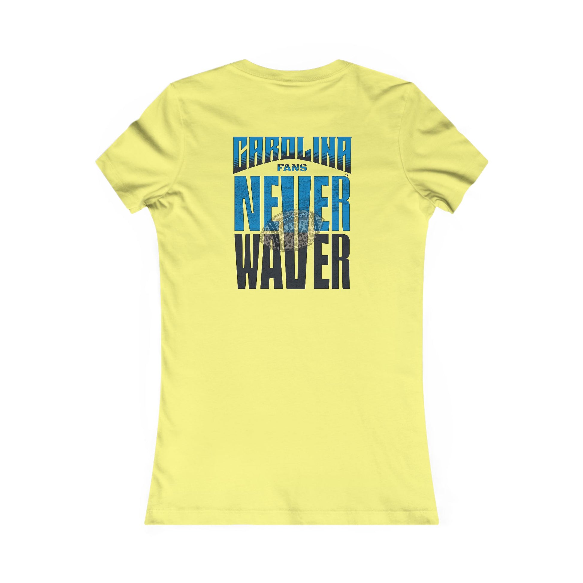 Carolina  Fans Never Waver W-Leopard Football Women's Favorite Tee - Never Waver