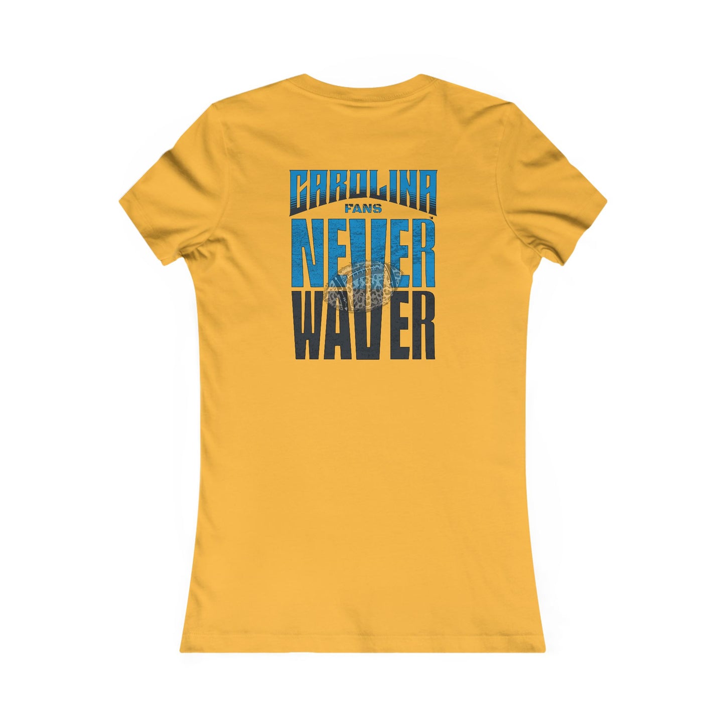 Carolina  Fans Never Waver W-Leopard Football Women's Favorite Tee - Never Waver