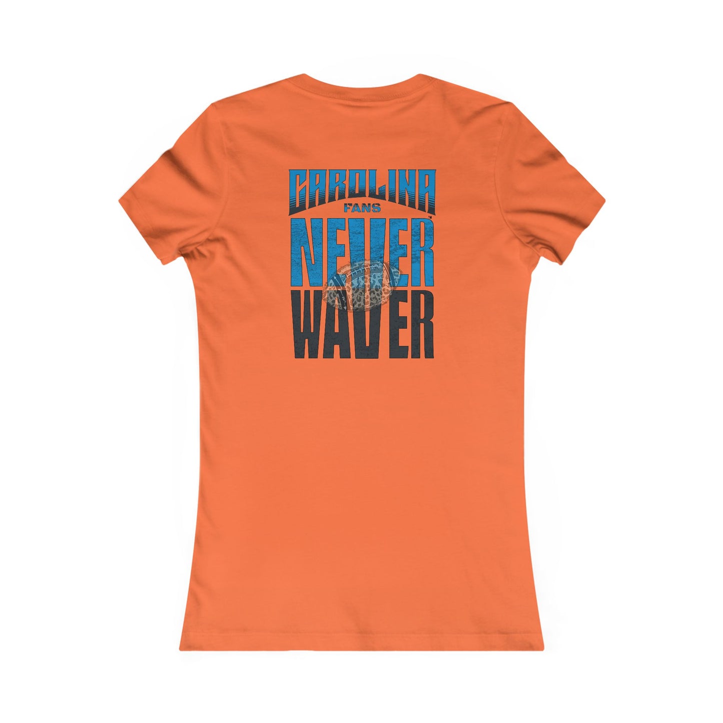 Carolina  Fans Never Waver W-Leopard Football Women's Favorite Tee - Never Waver