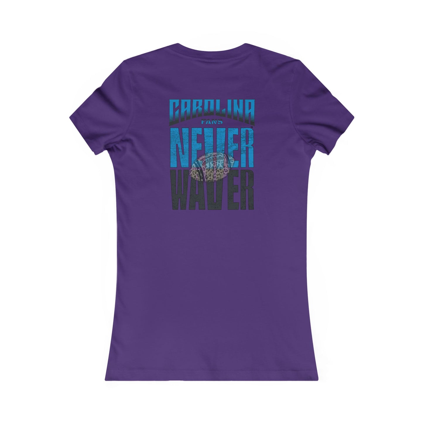 Carolina  Fans Never Waver W-Leopard Football Women's Favorite Tee - Never Waver