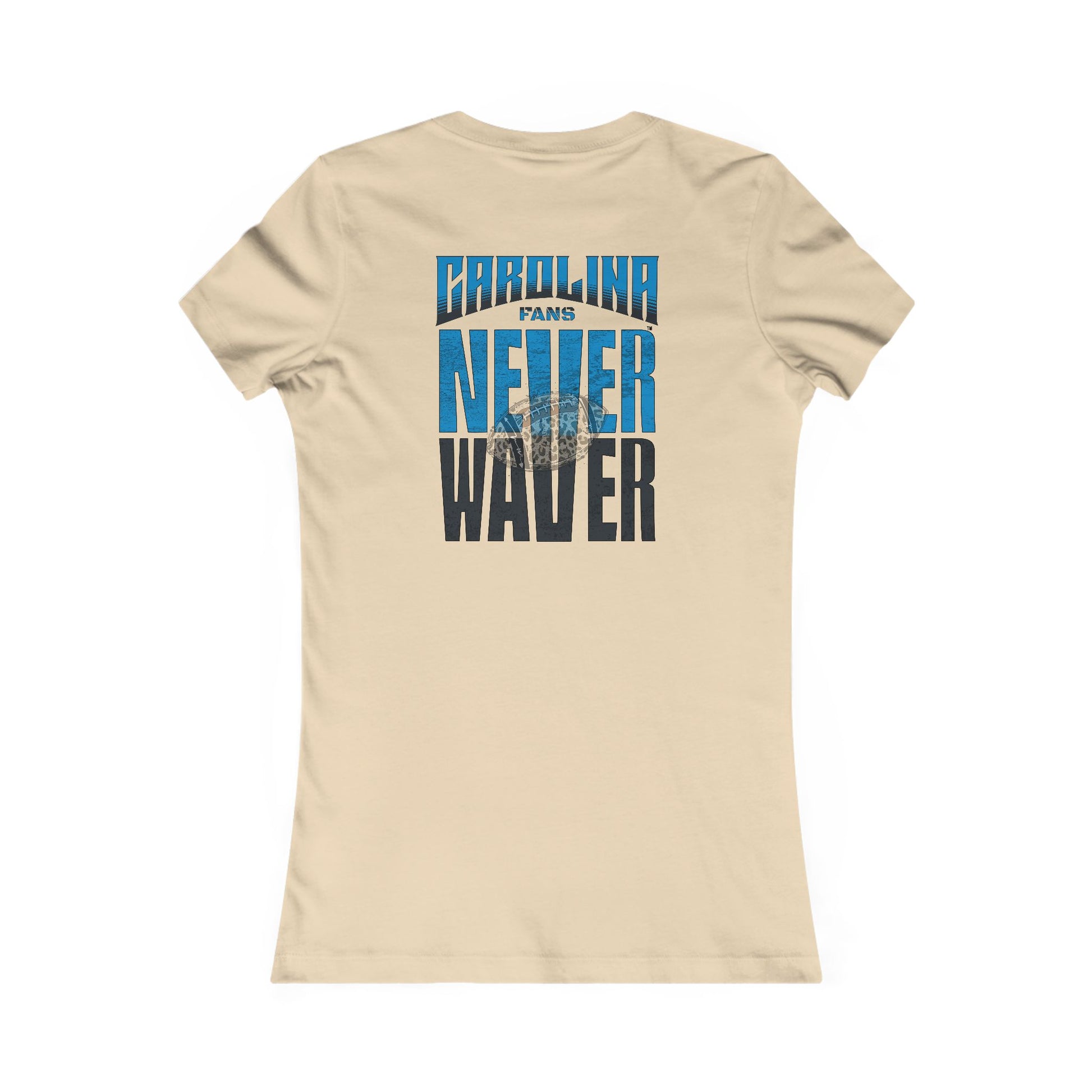 Carolina  Fans Never Waver W-Leopard Football Women's Favorite Tee - Never Waver