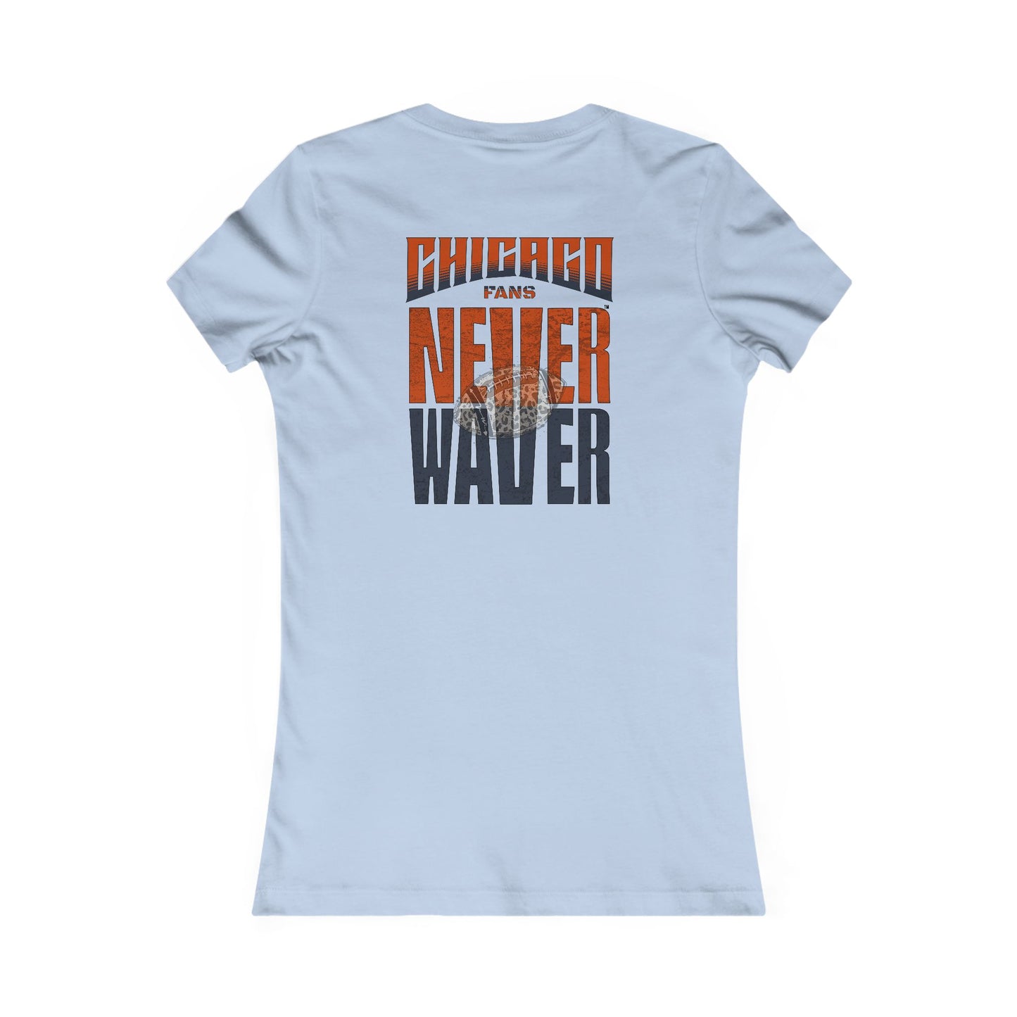 Chicago Fans Never Waver W-Leopard Football Women's Favorite Tee - Never Waver