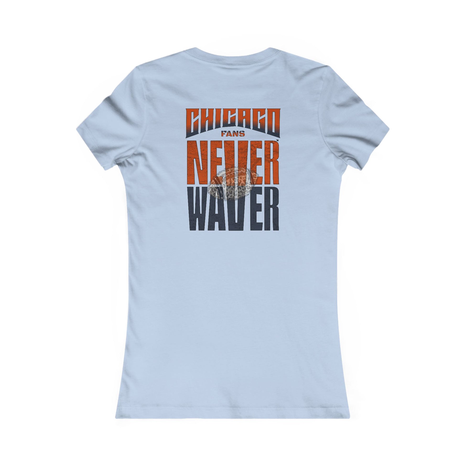 Chicago Fans Never Waver W-Leopard Football Women's Favorite Tee - Never Waver